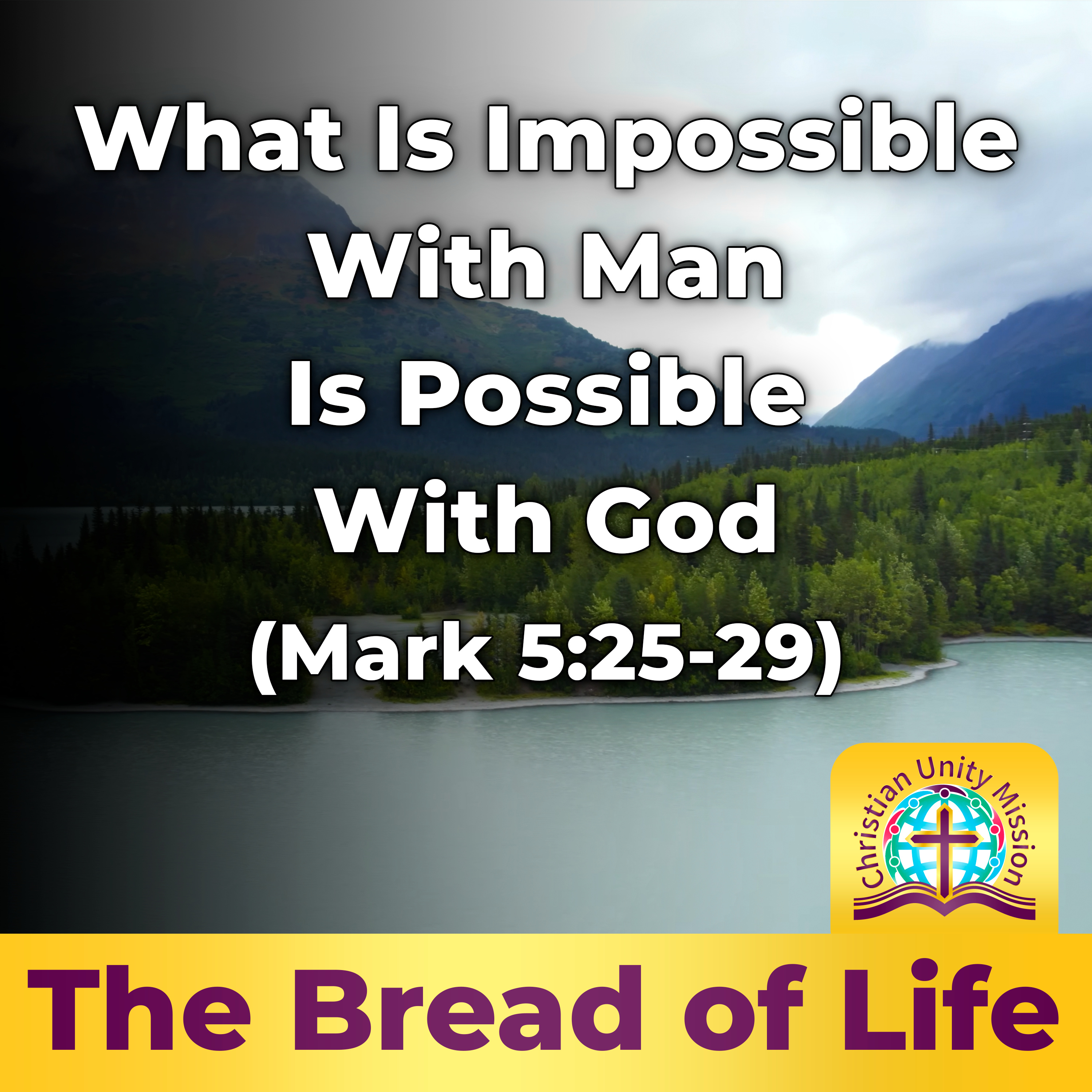 What Is Impossible With Man Is Possible With God. (Mark 5:25-29) episode artwork