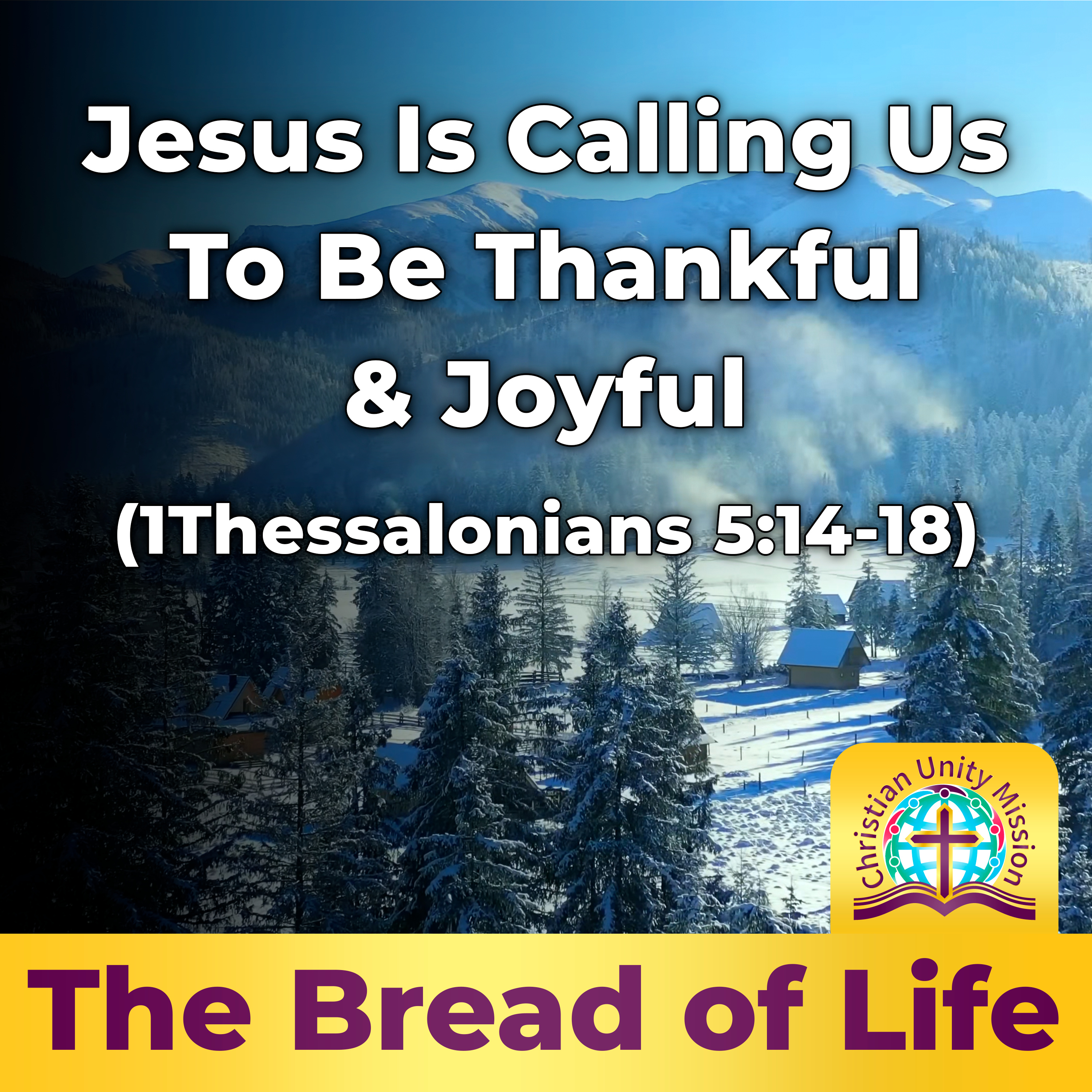 Jesus Is Calling Us To Be Thankful & Joyful (1Thessalonians 5:14-18) episode artwork