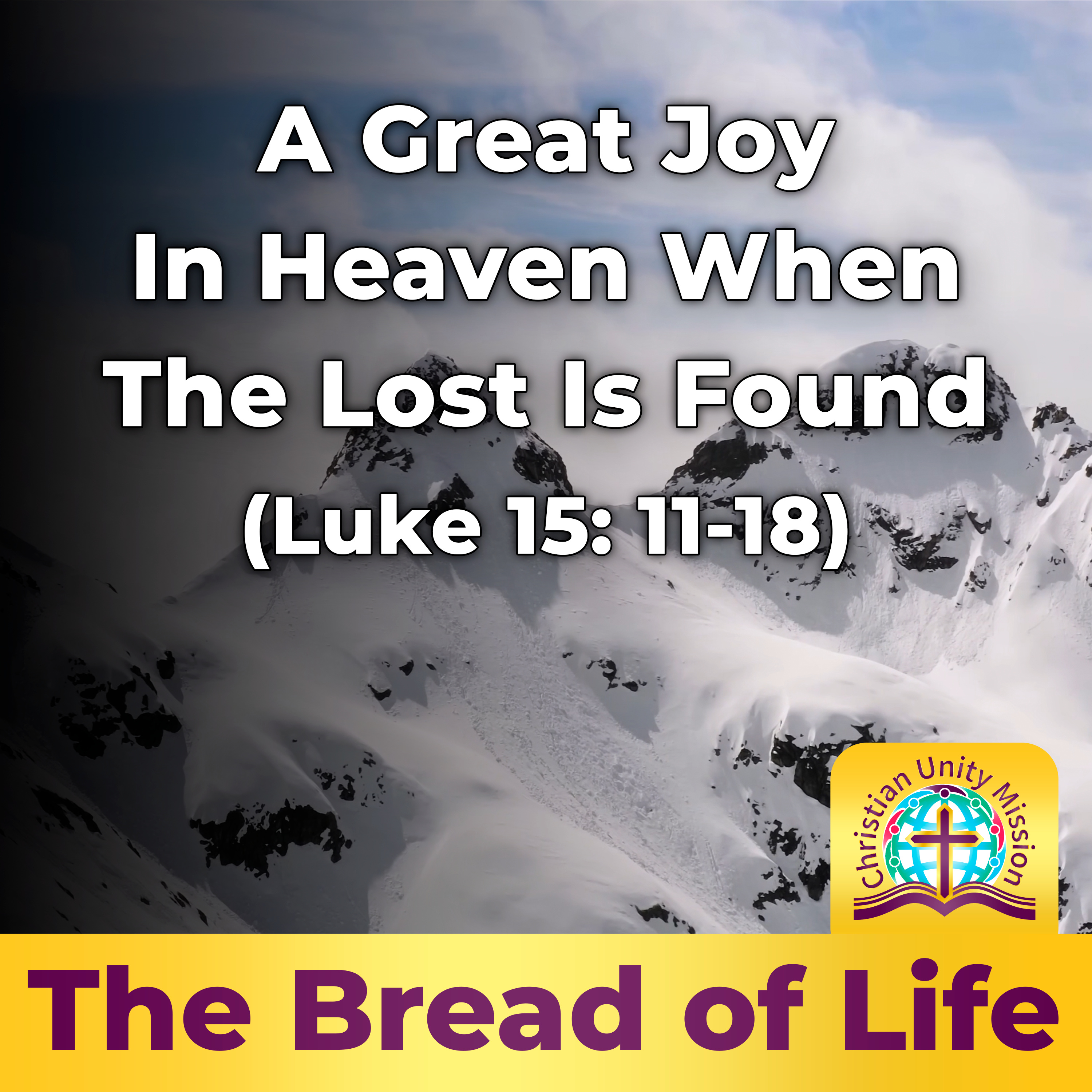 A Great Joy In Heaven When The Lost Is Found (Luke 15: 11-18) episode artwork