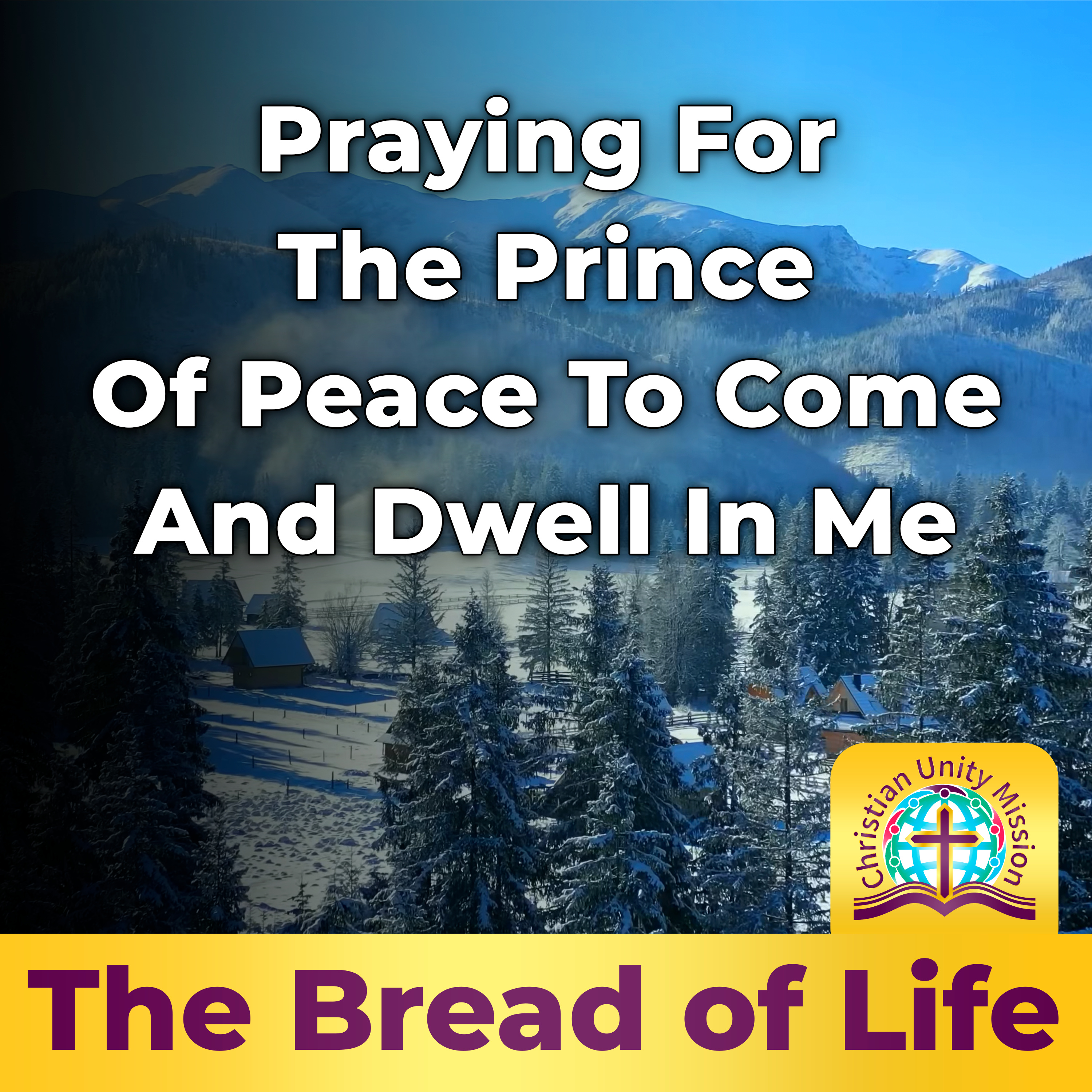 Praying For The Prince Of Peace To Come And Dwell In Me. episode artwork