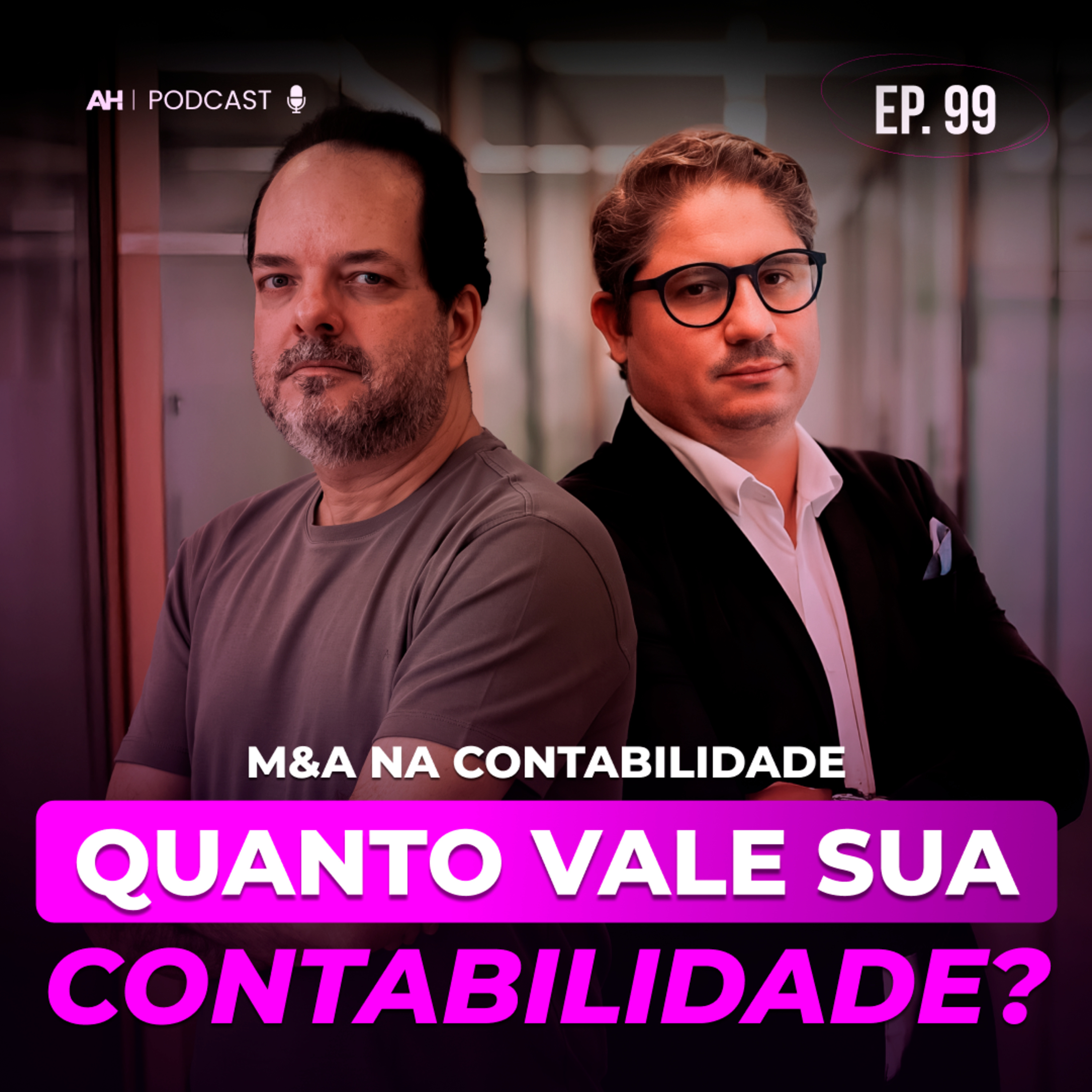 M&A, Valuation, EBITDA e Venda de Escritórios Contábeis | AH Podcast #99 episode artwork