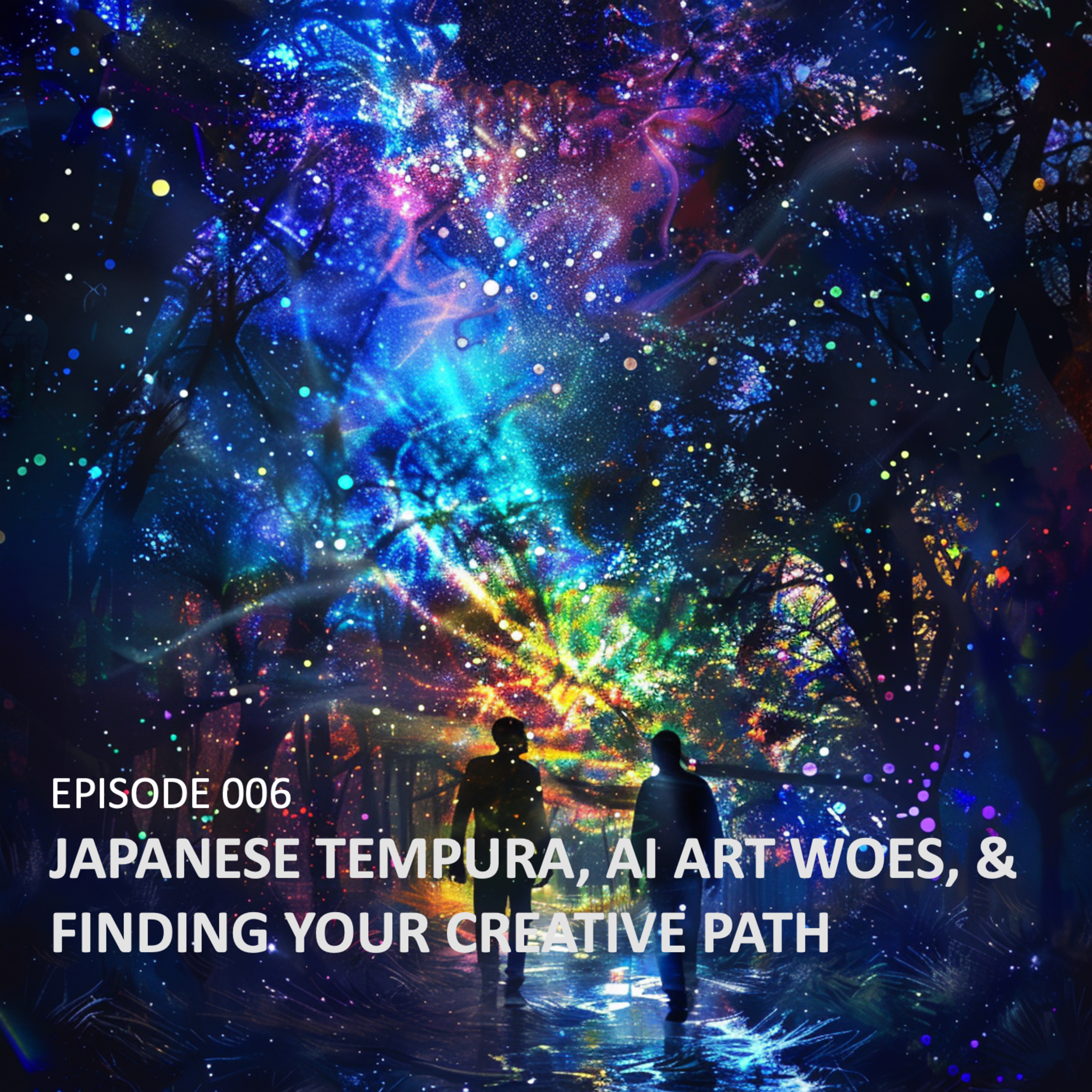 BrawnyAi's From Zero to Creator - Episode 006: Japanese Tempura, AI Art Woes, & Finding Your Creative Path episode artwork