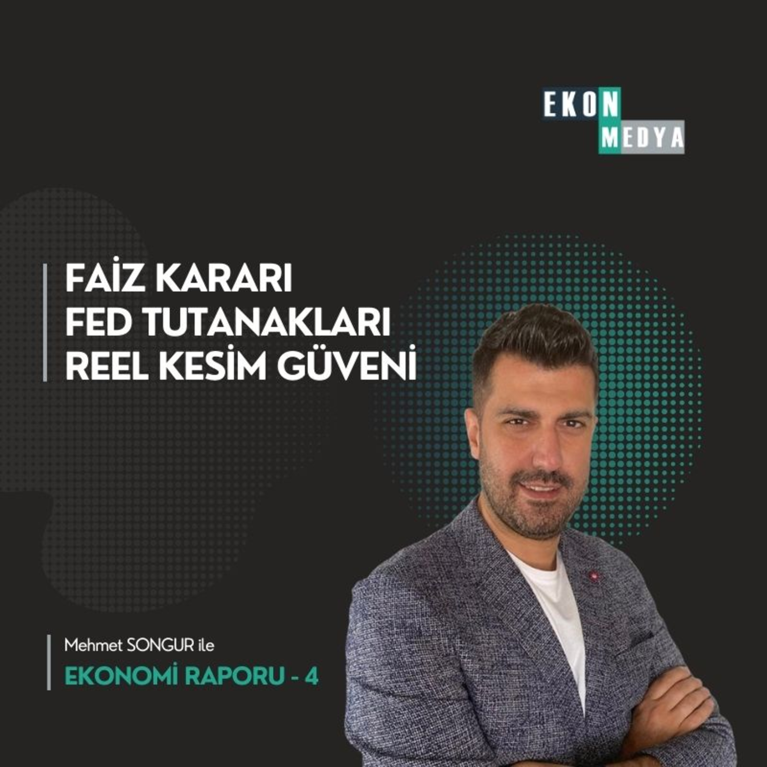  Ekonomi Raporu-4 | Merkez Bankası Faiz Kararı, Fed Tutanakları ve İktisadi Yönelim İstatistikleri episode artwork