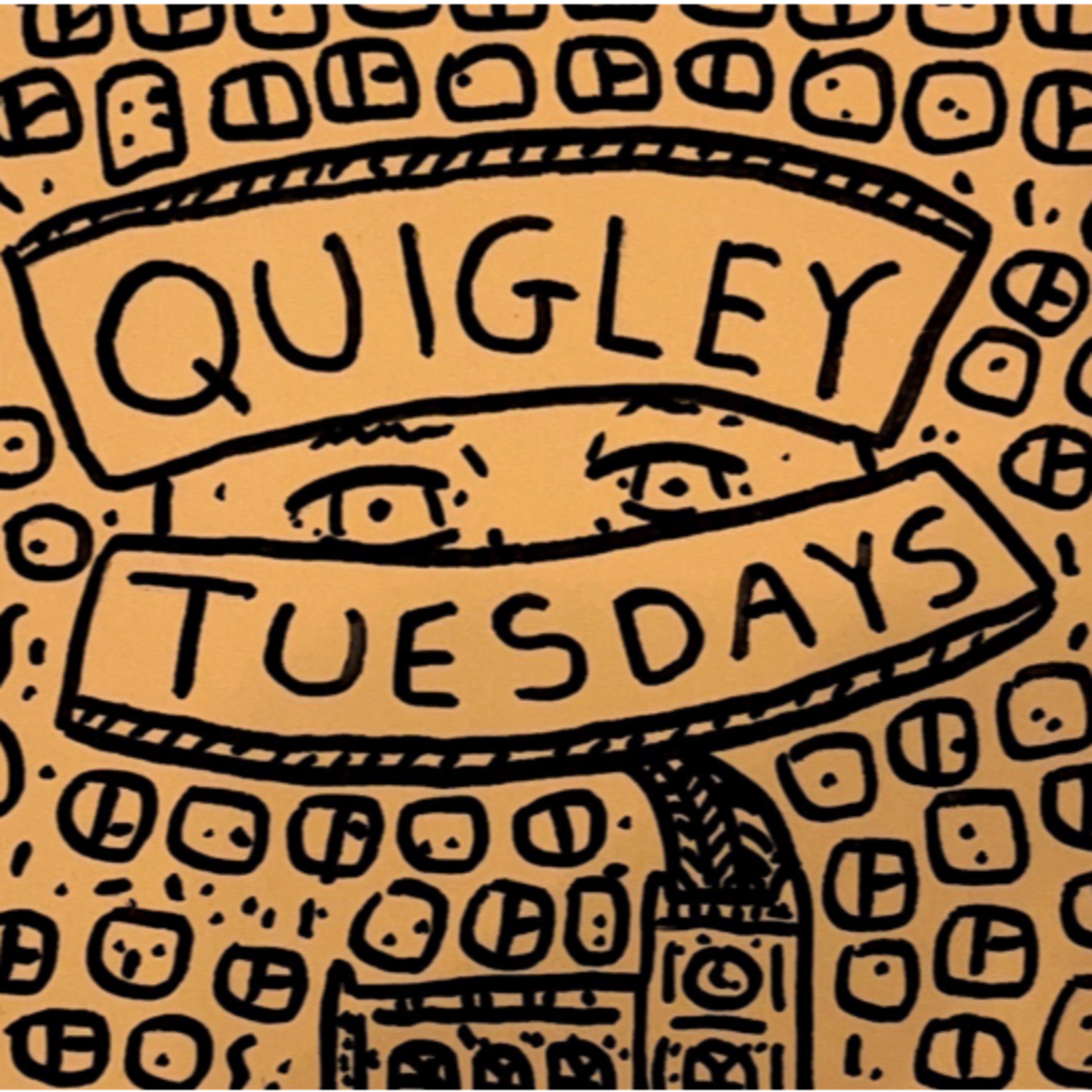 Quigley Tuesdays