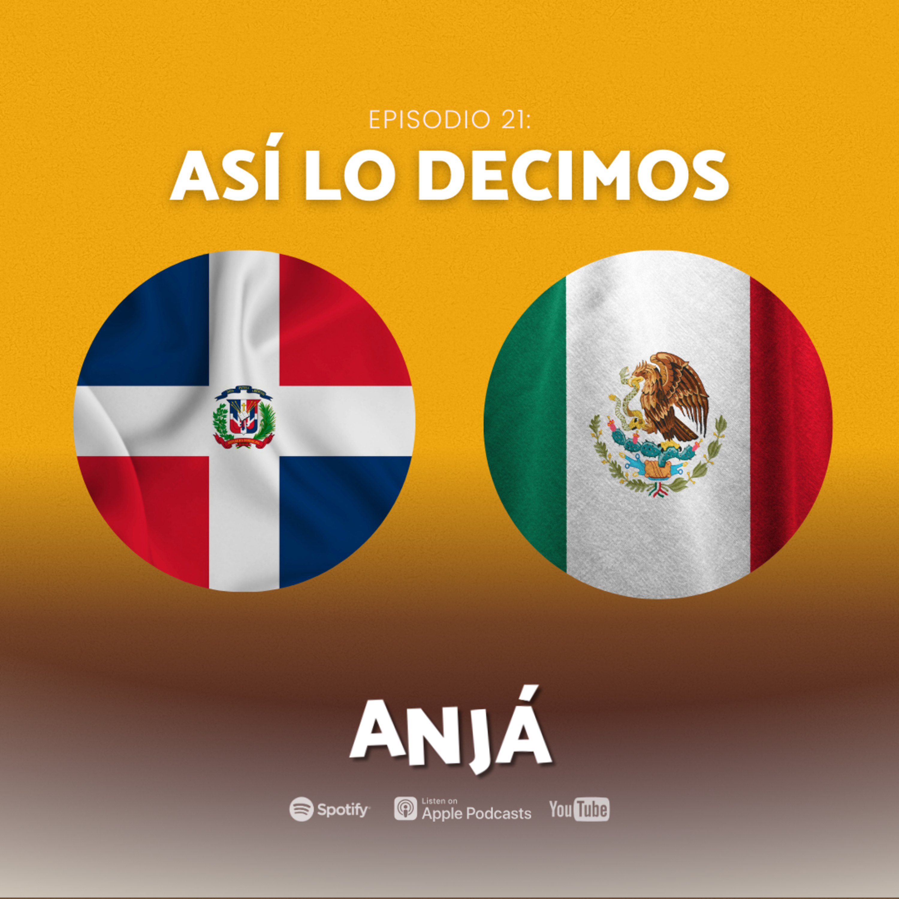 Así lo decimos en México y en República Dominicana | Anjá Podcast
