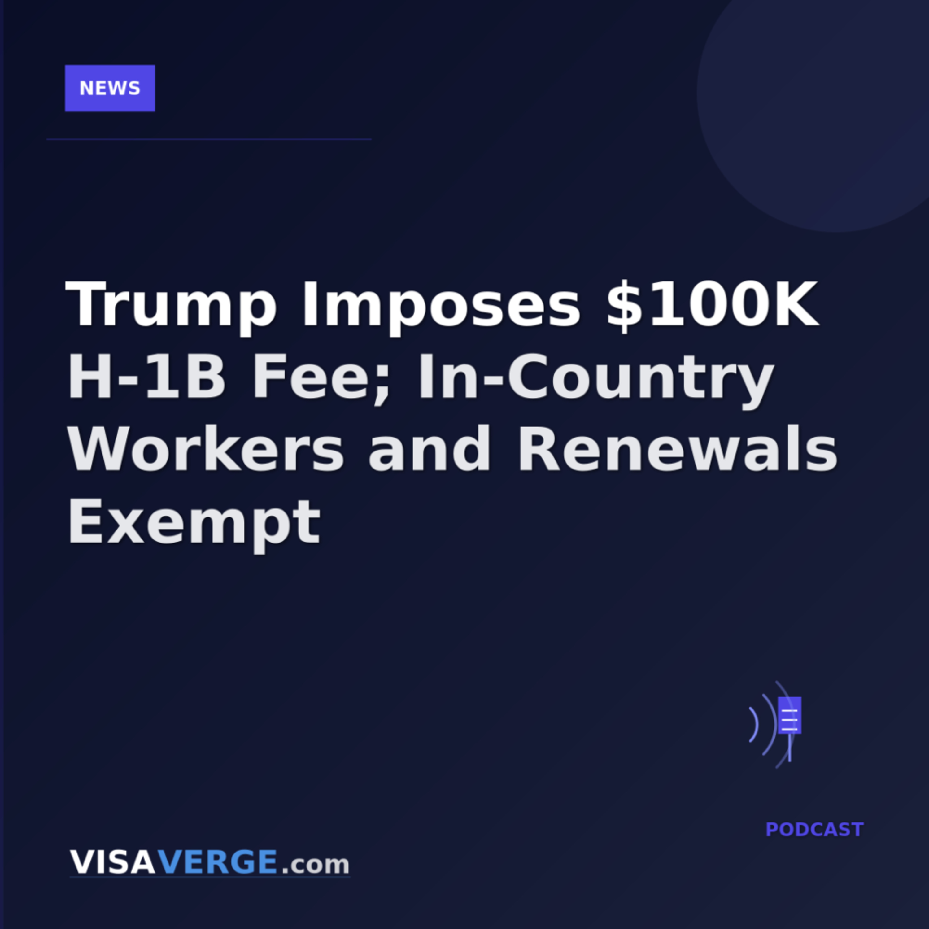 White House Confirms H-1B Fees Do Not Apply to Existing Holders