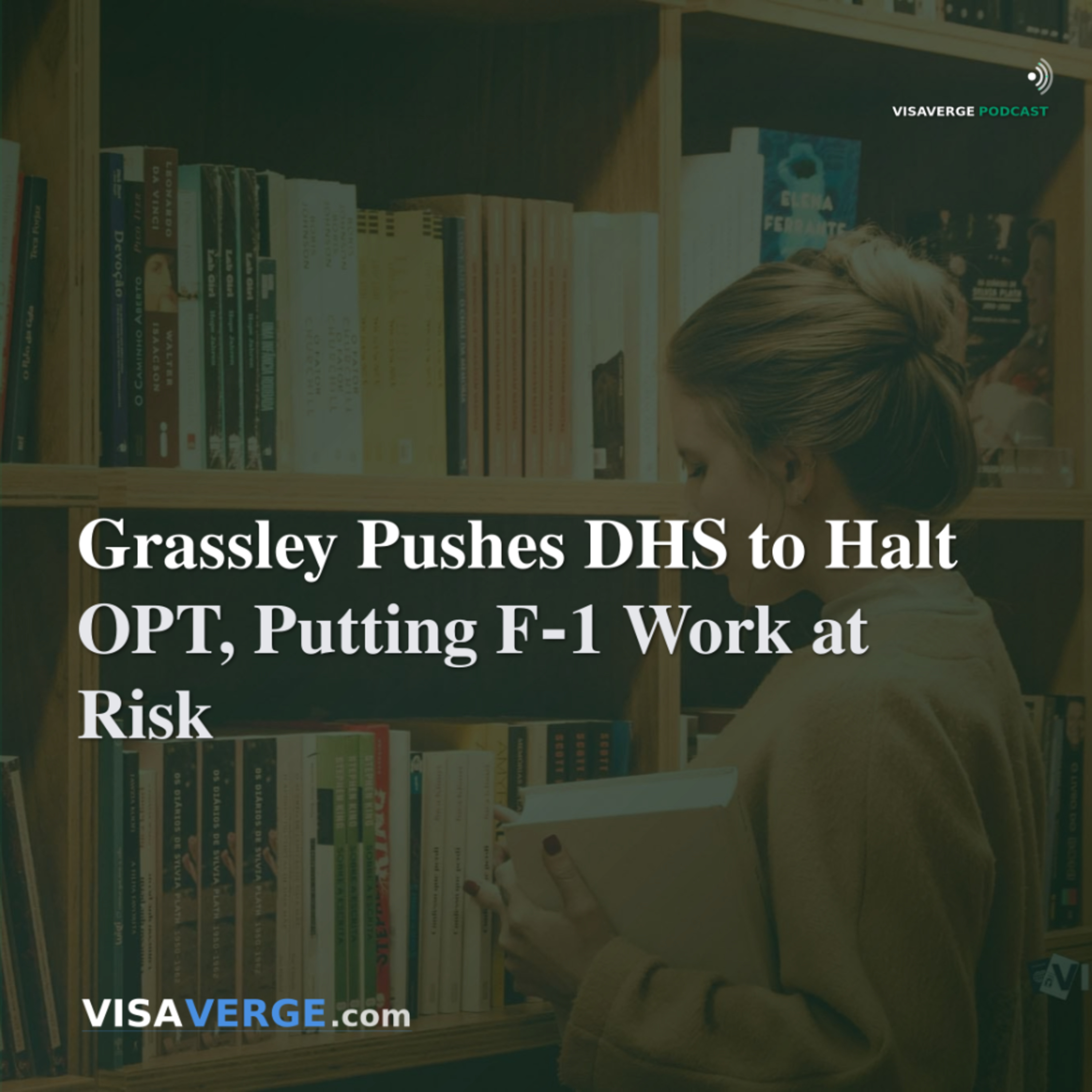 Grassley Pushes DHS to Halt OPT, Putting F‑1 Work at Risk
