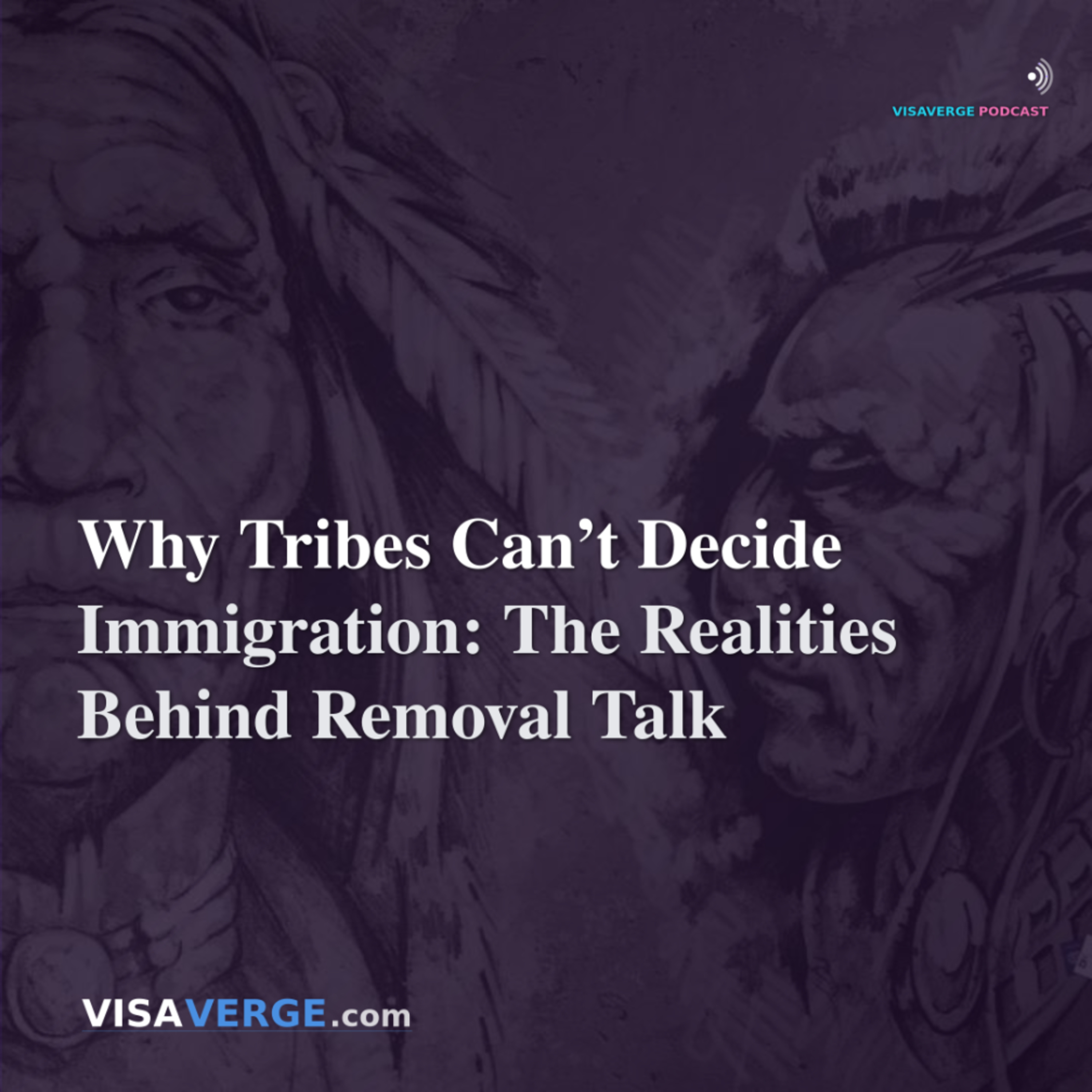 Why Tribes Can’t Decide Immigration: The Realities Behind Removal Talk