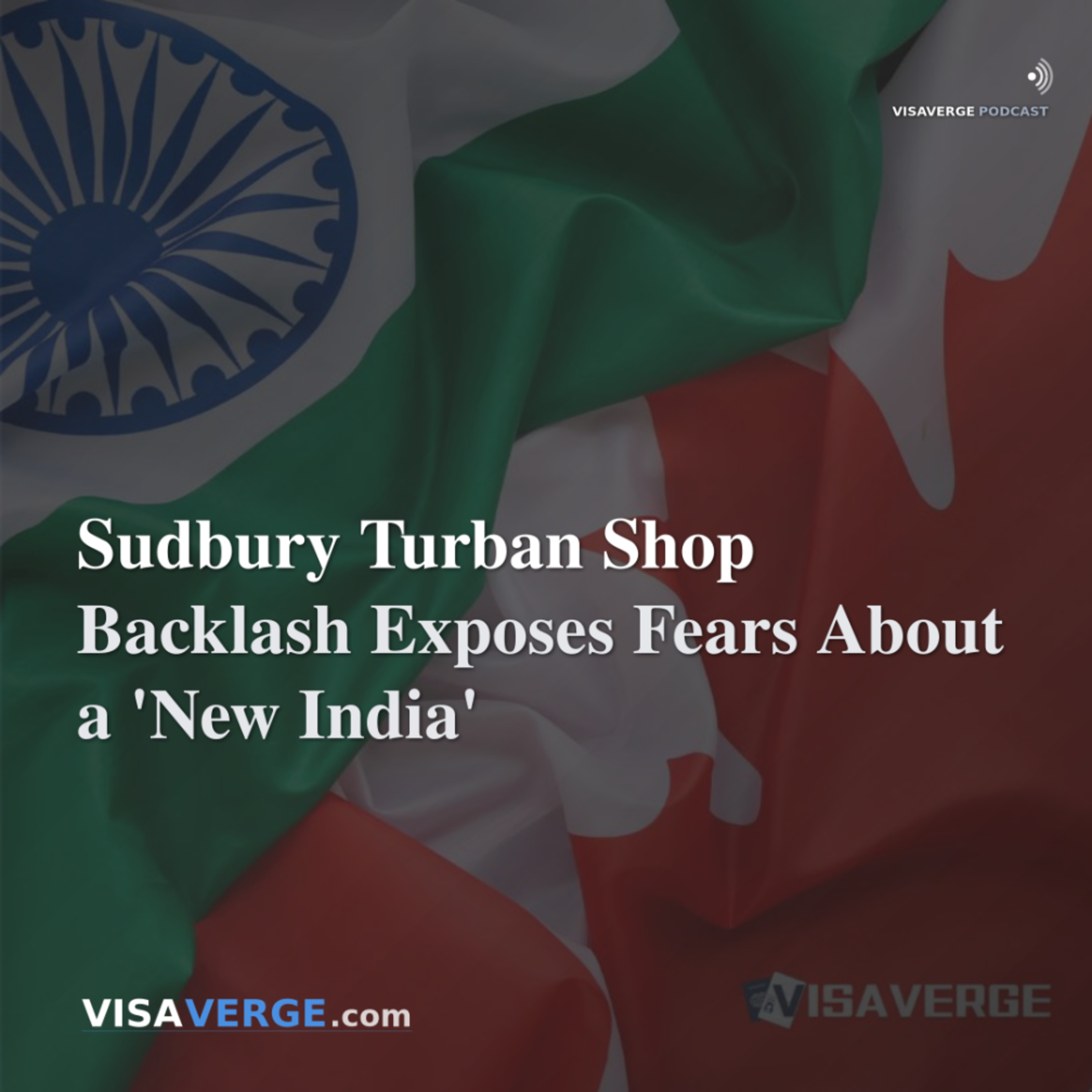 Sudbury Turban Shop Backlash Exposes Fears About a 'New India'