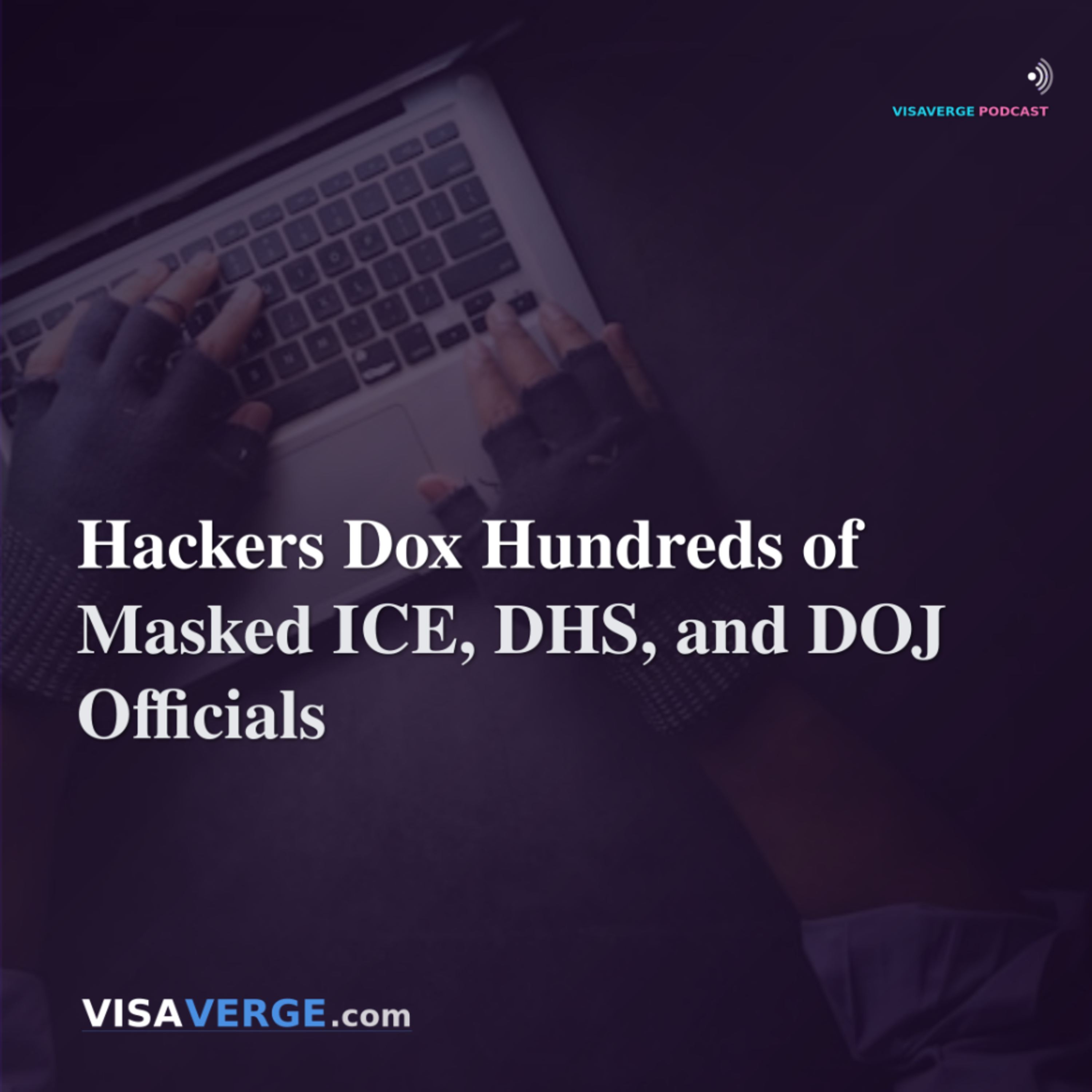 Hackers Dox Hundreds of Masked ICE, DHS, and DOJ Officials