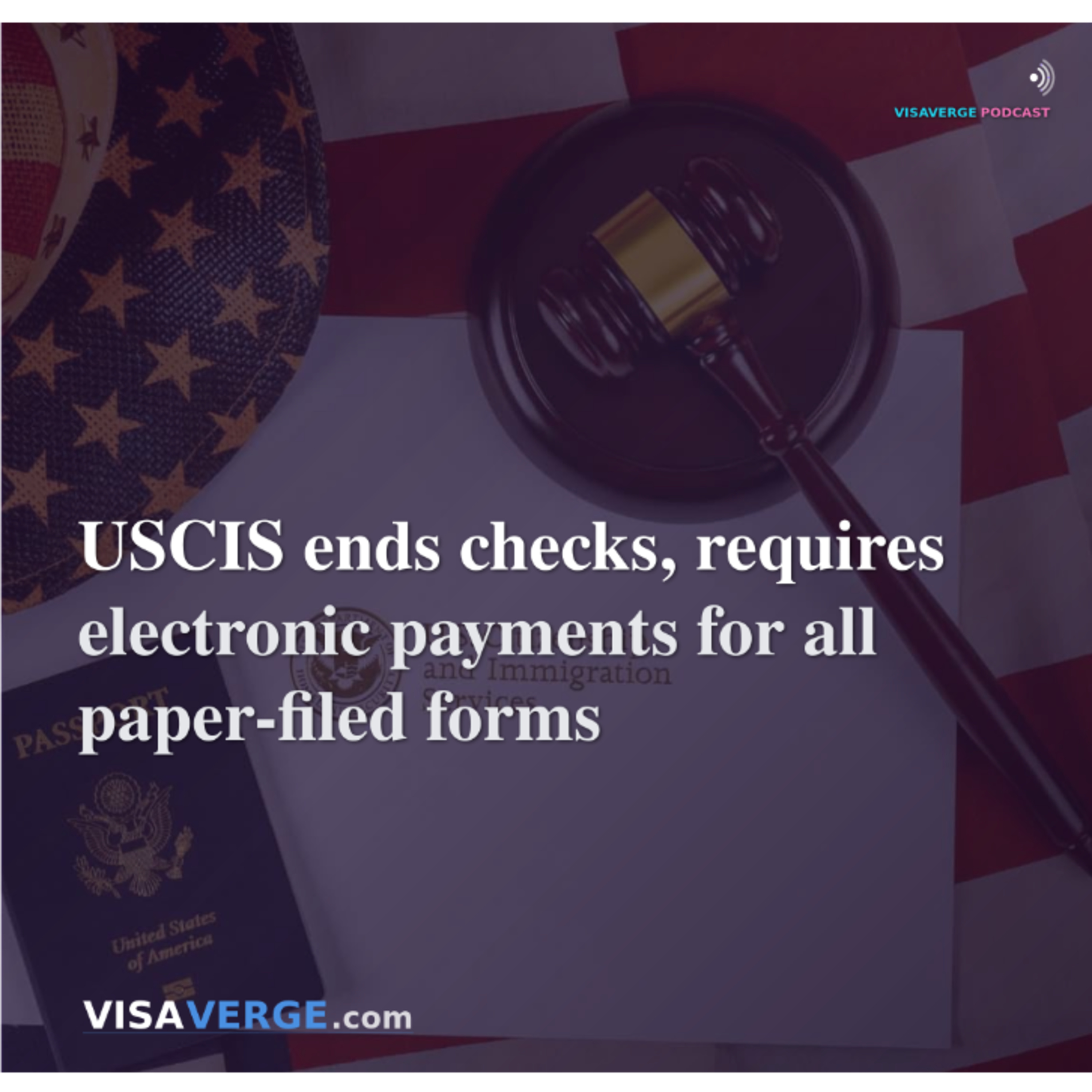 USCIS ends checks, requires electronic payments for all paper-filed forms