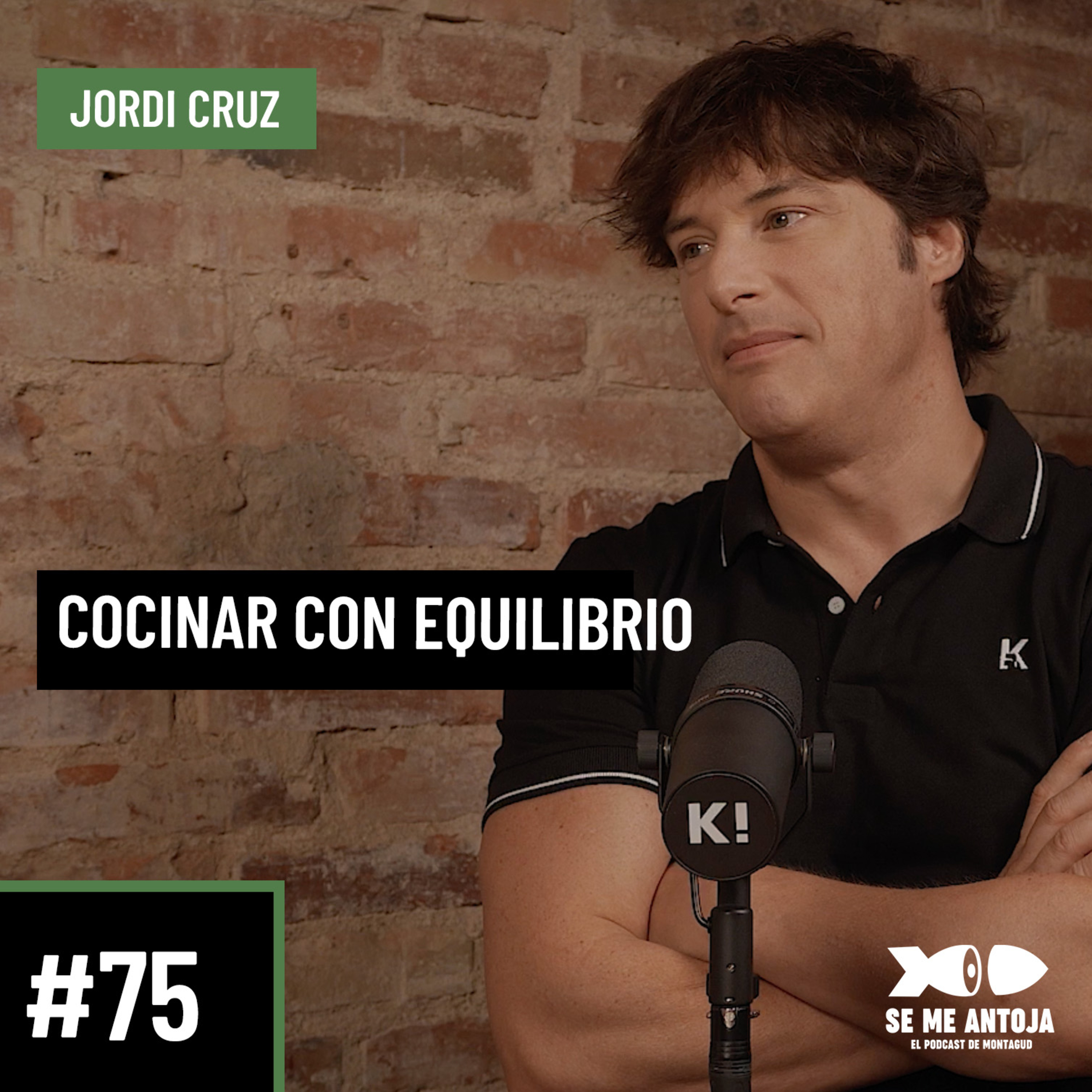 #75 | Jordi Cruz| COCINAR CON EQUILIBRIO