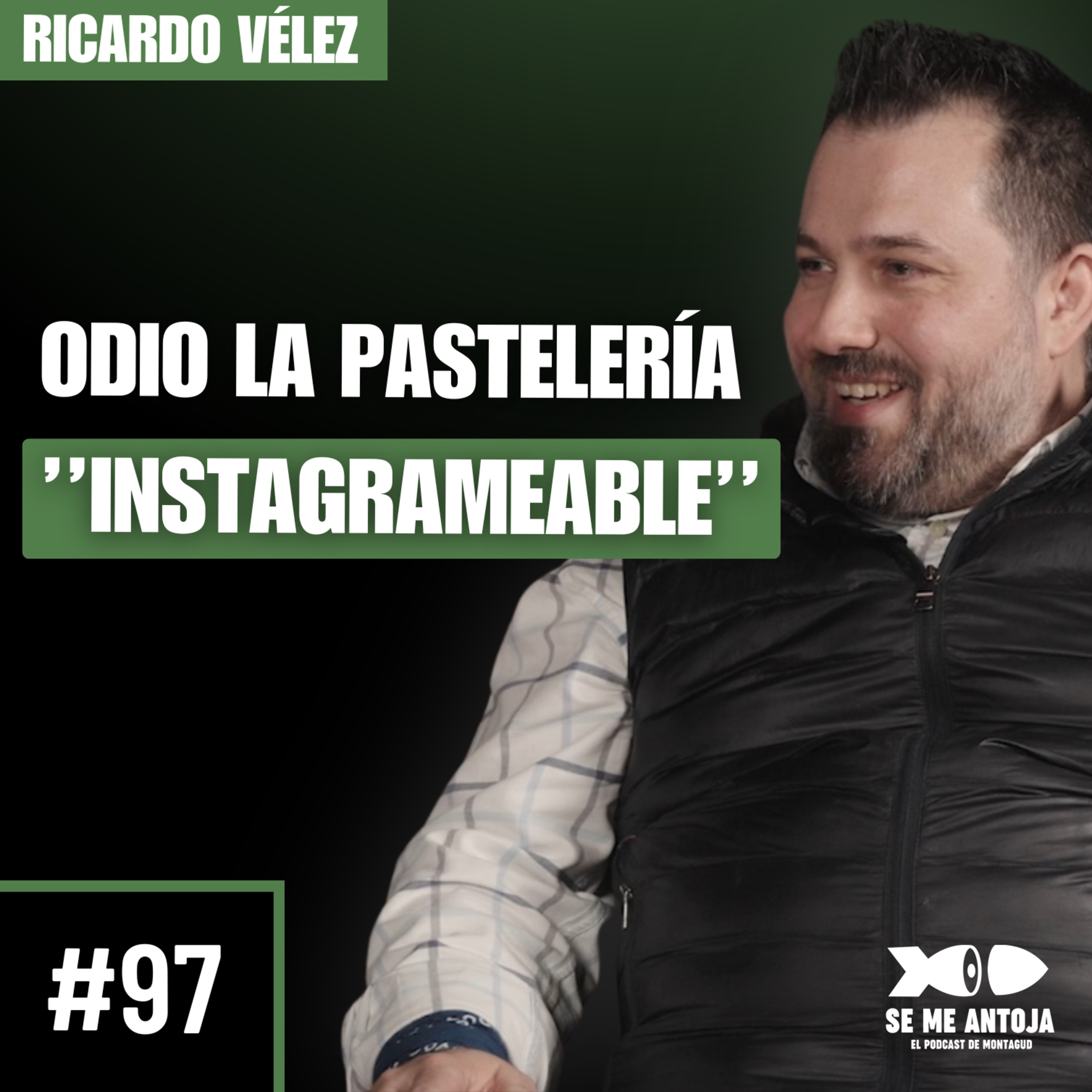 #97 | Ricardo Vélez: "Odio la Pastelería de Instagram": Ego, Premios y Obsesión por el Oficio