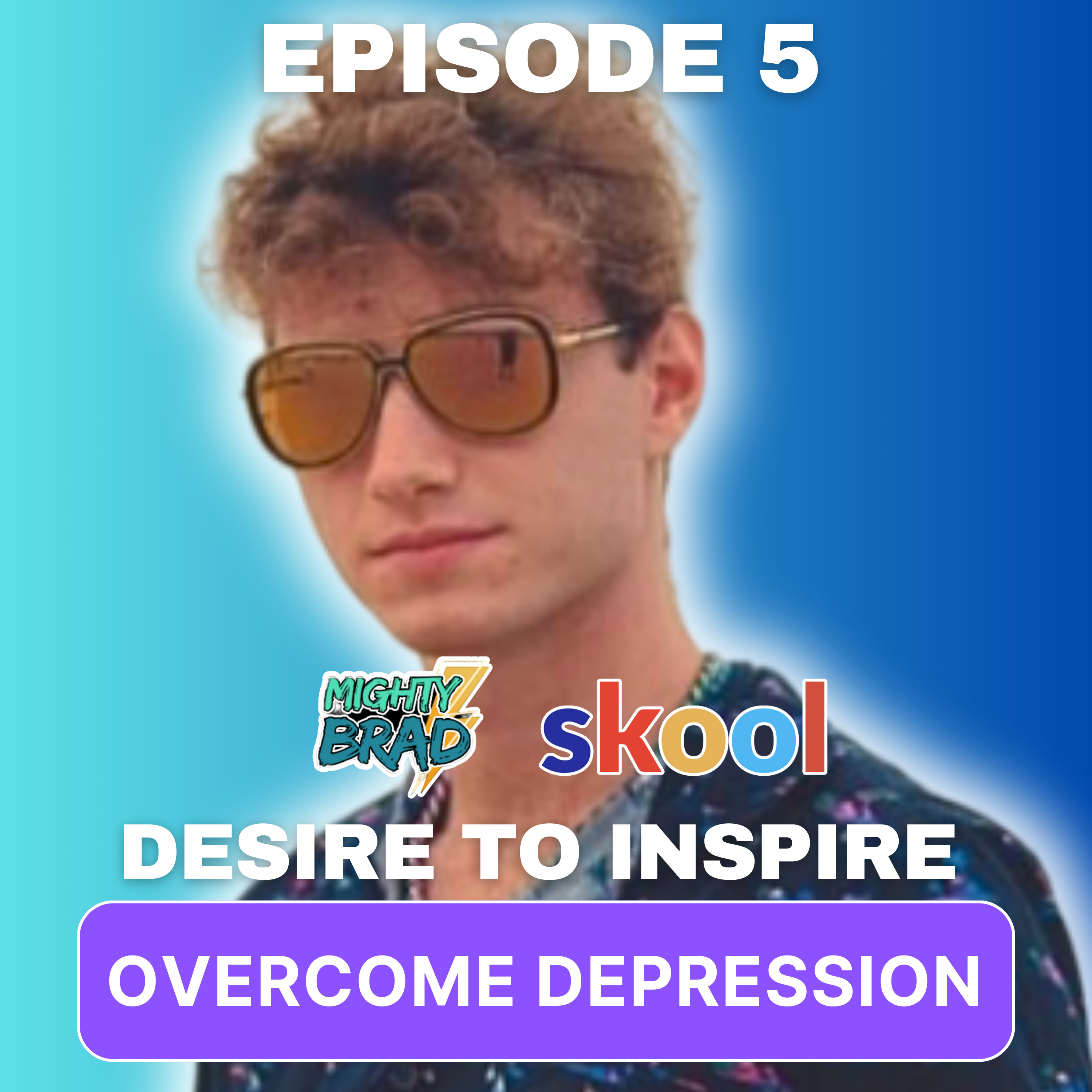 Mighty Brad #5: HOW to Overcome Depression 99% of the time (Question Reality) episode artwork