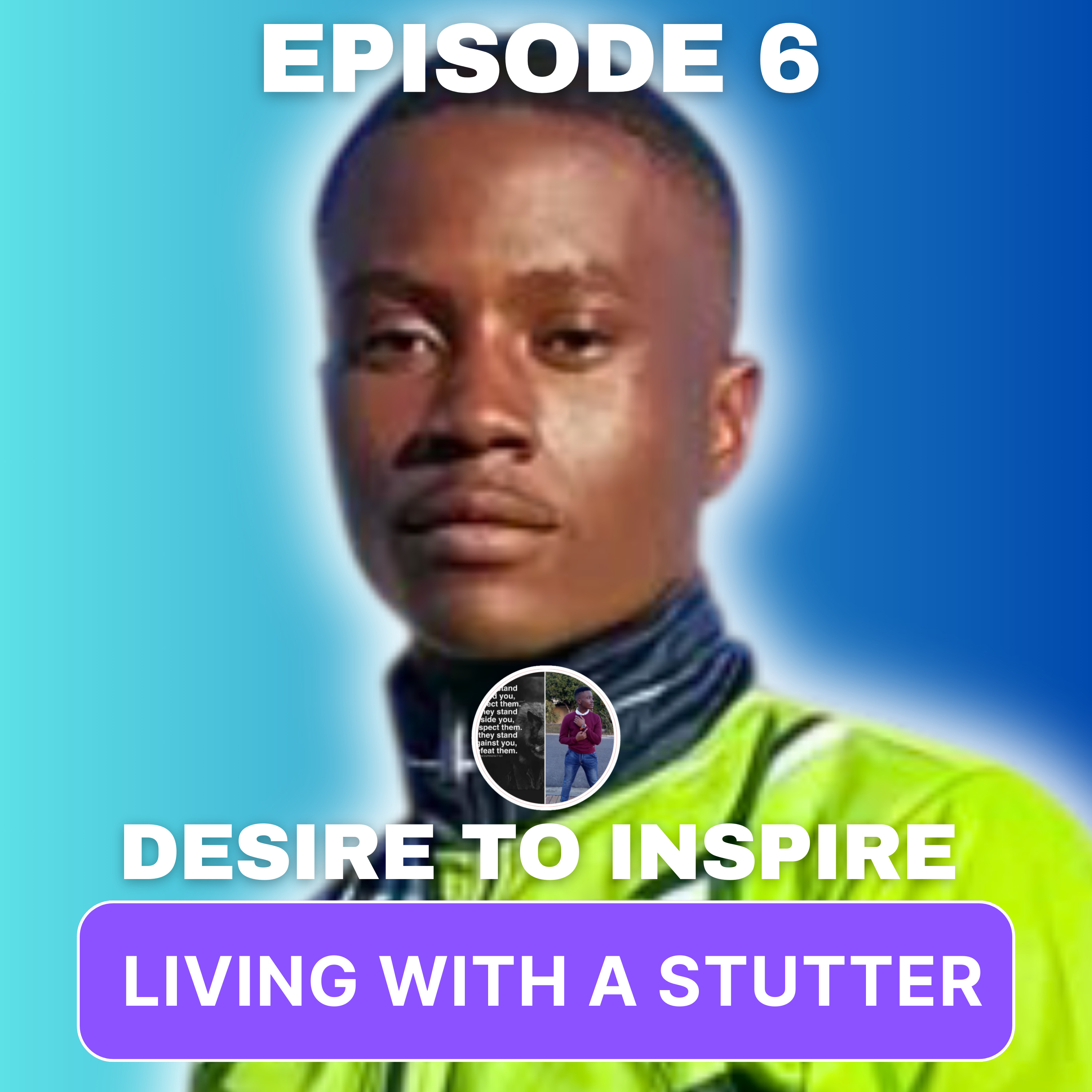 Motivational Ange (EXCLUSIVE): “Stuttering is a GIFT to Show to the WORLD” #6 episode artwork
