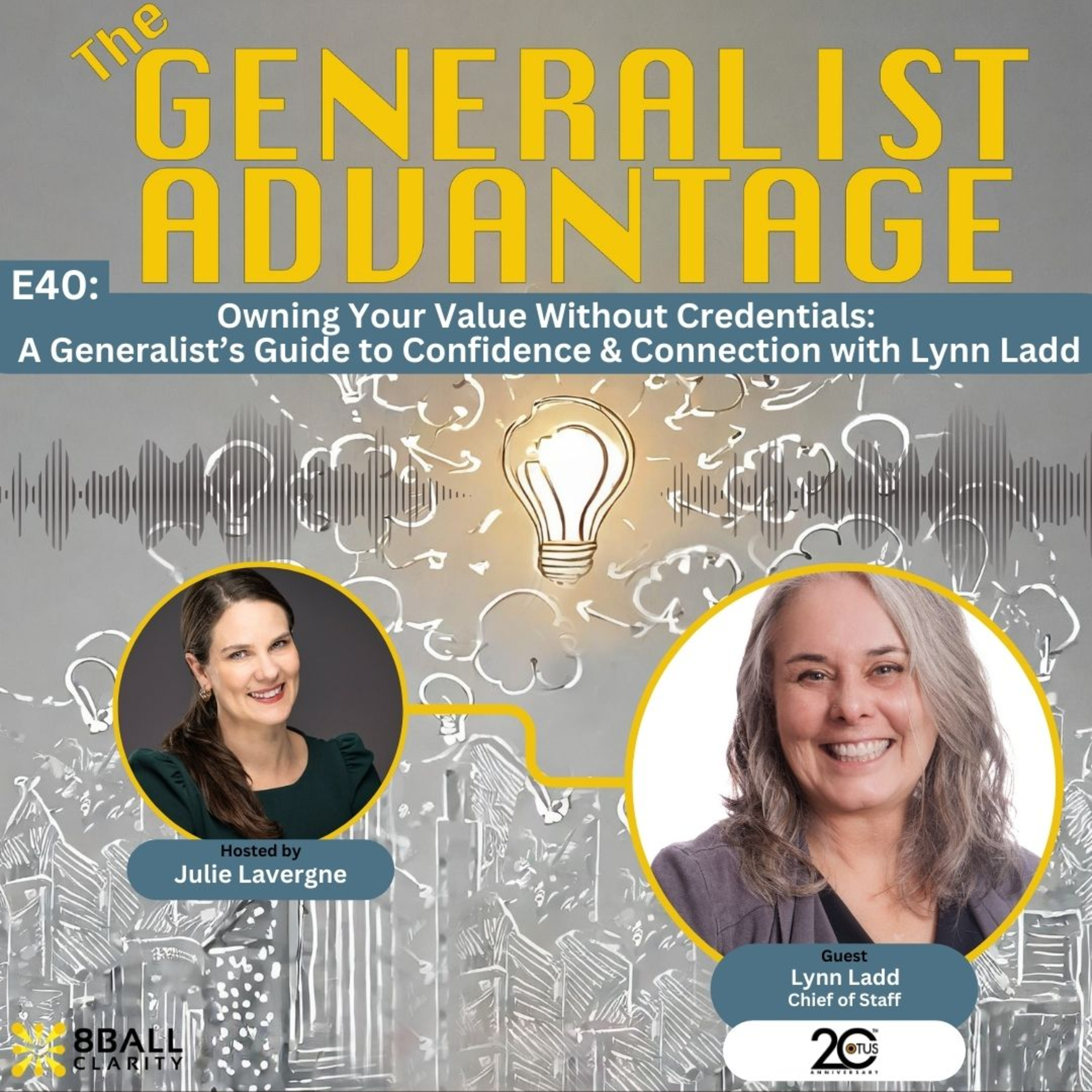 E40: Owning Your Value Without Credentials: A Generalist’s Guide to Confidence and Connection with Lynn Ladd. episode artwork