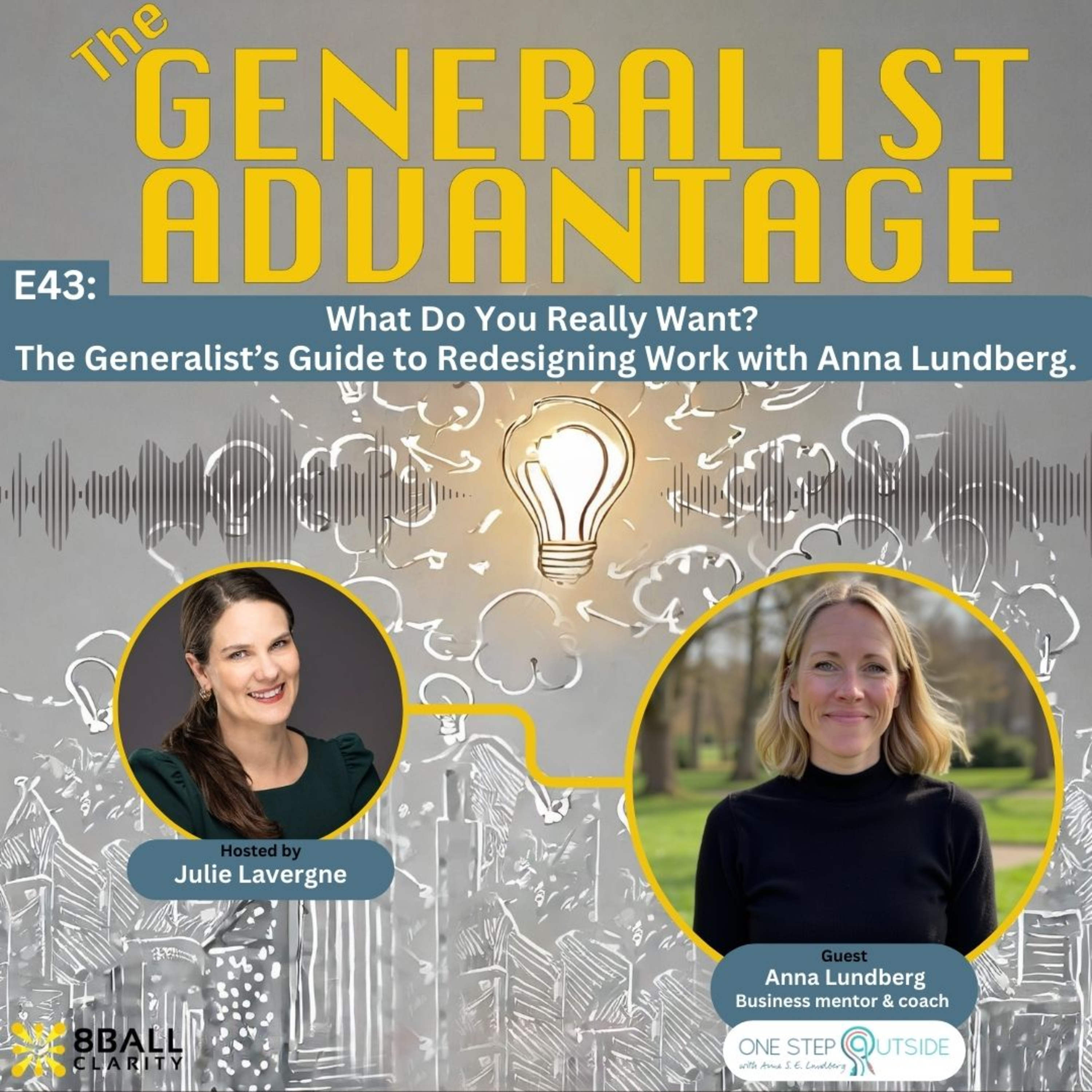 E43: What Do You Really Want? The Generalist’s Guide to Redesigning Work with Anna Lundberg. episode artwork