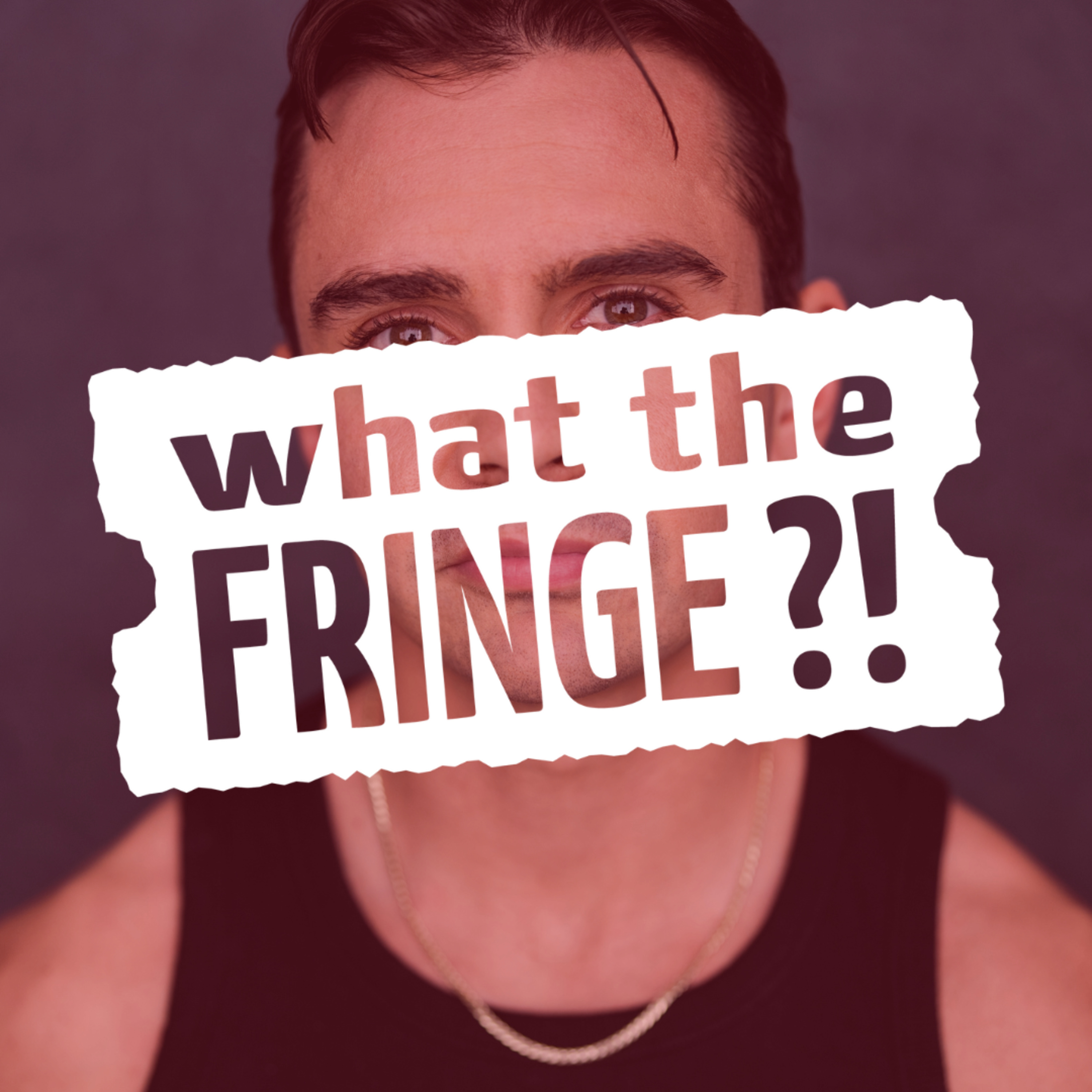 What the Fringe?!