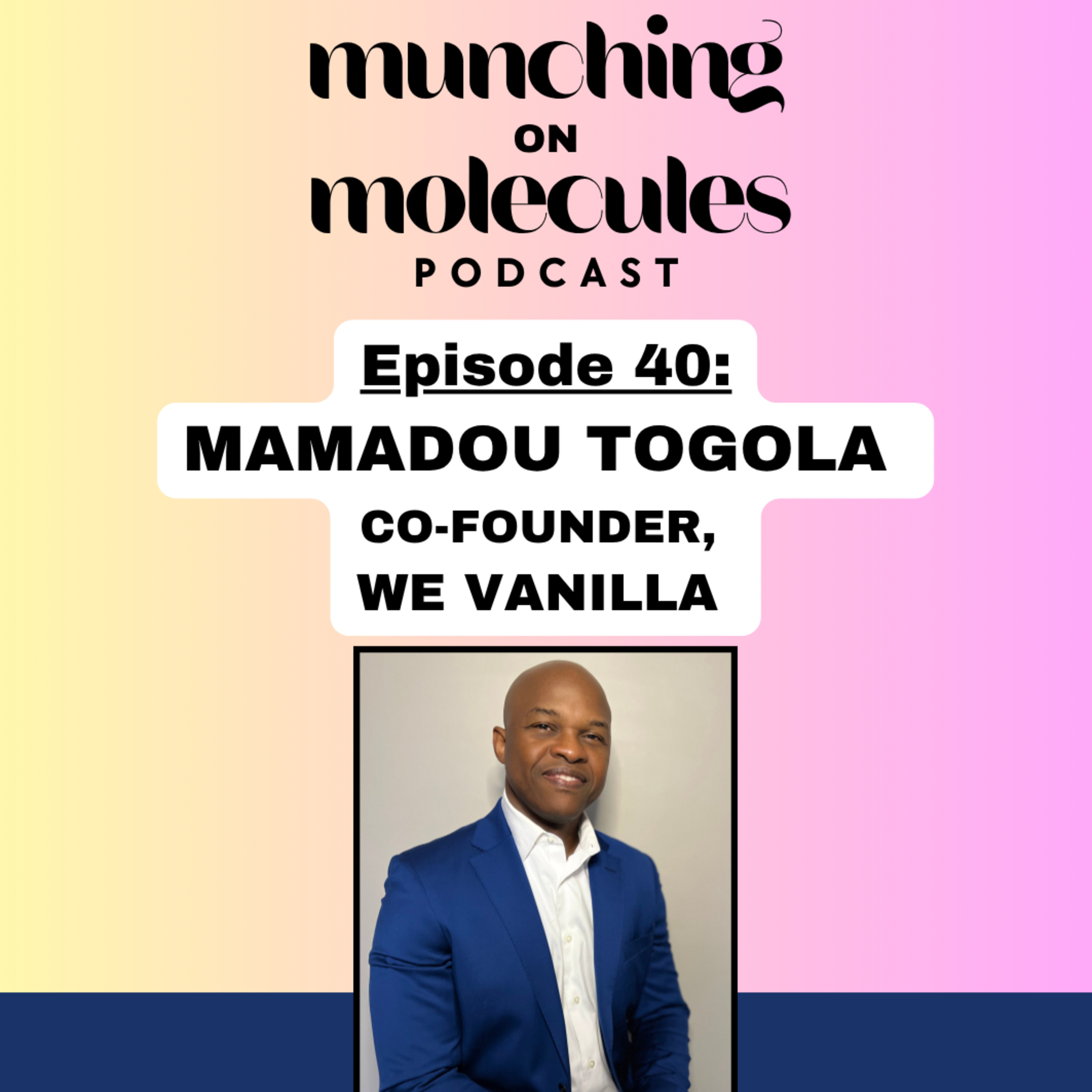 Episode 40: The Vanilla Vision! Cultivating Ethical Flavour with Mamadou Togola of We Vanilla Enterprises  episode artwork