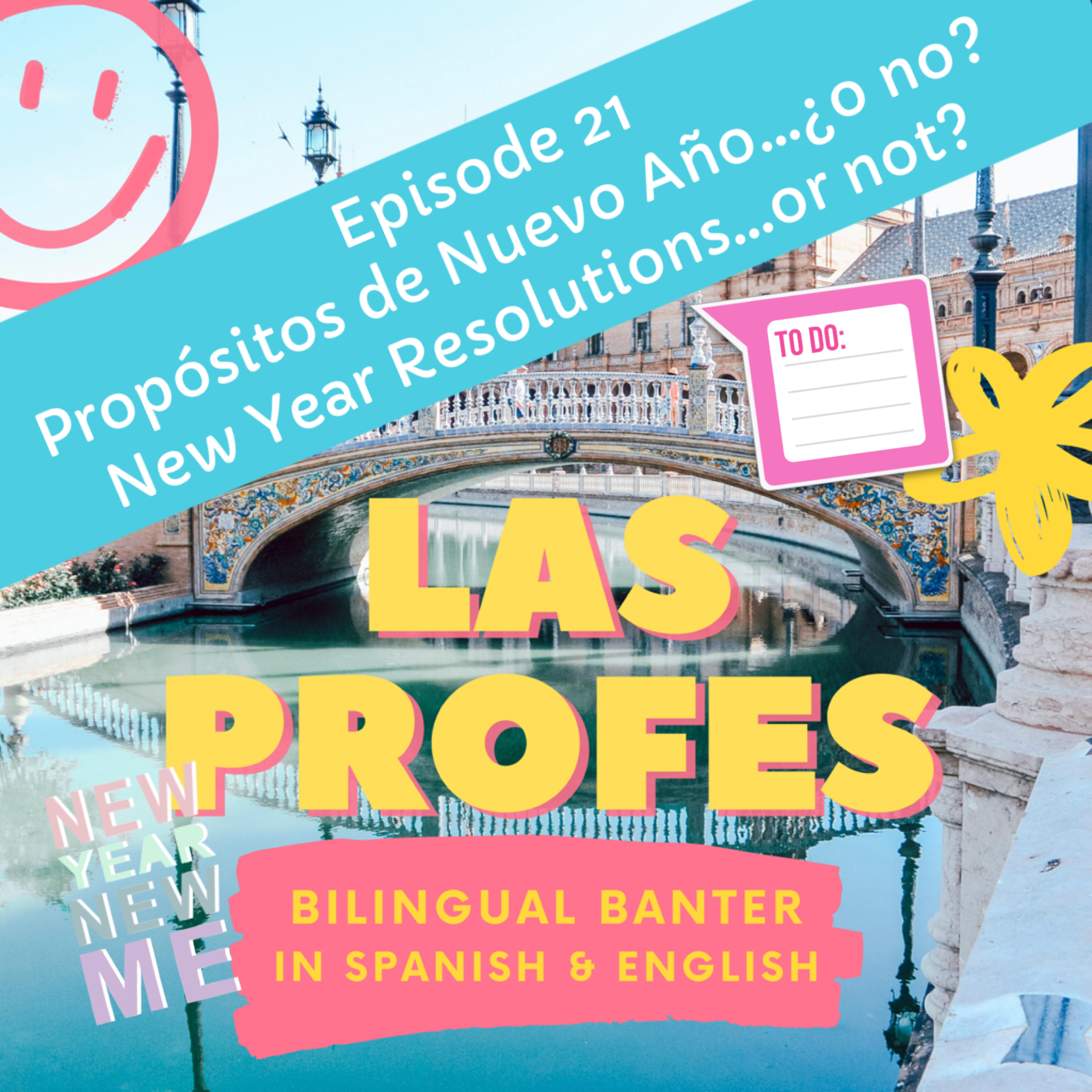 Episode 21 Propósitos de Año Nuevo…¿o no? - New Year Resolutions… or not? episode artwork