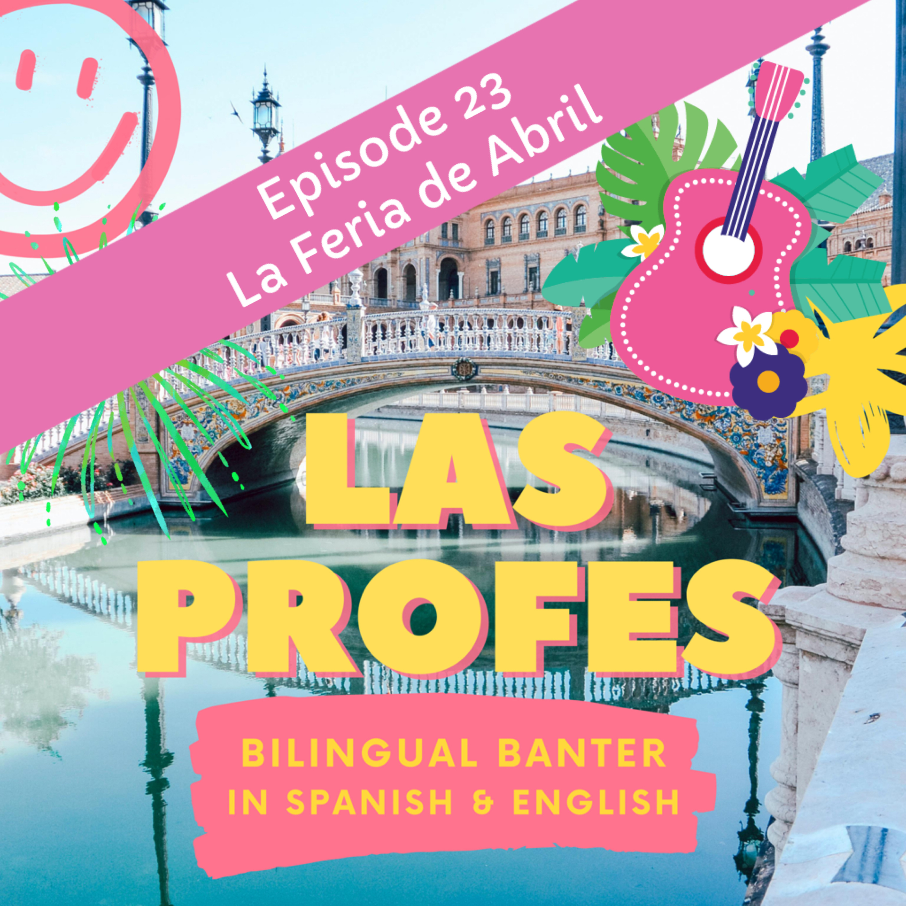 Episode 23 La Feria de Abril episode artwork