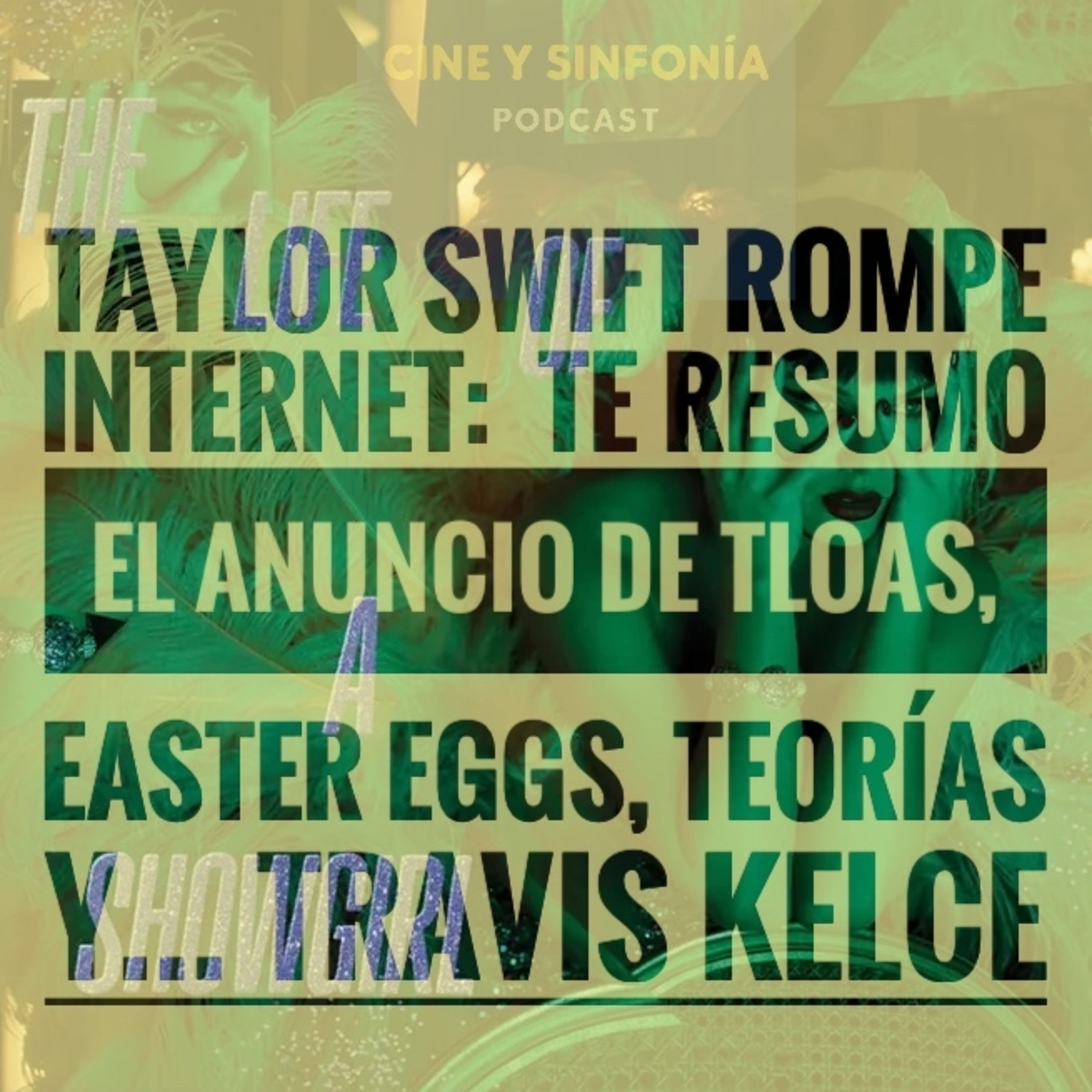Taylor Swift Rompe Internet: Te resumo el anuncio de TLOAS, Easter Eggs, teorías y… Travis Kelce episode artwork