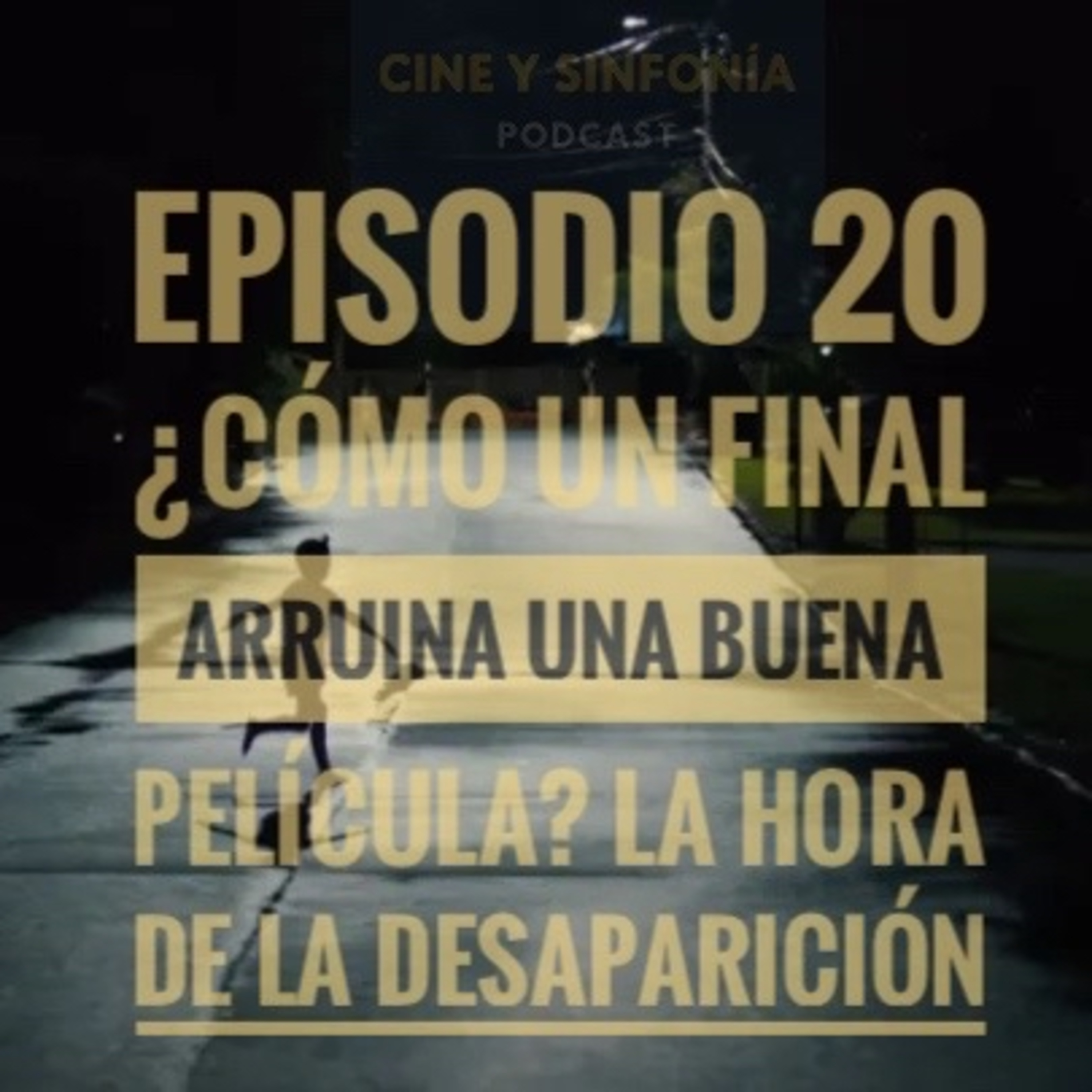 Episodio 20 Temp 5 ¿cómo un final arruina una buena película? La hora de la desaparición episode artwork