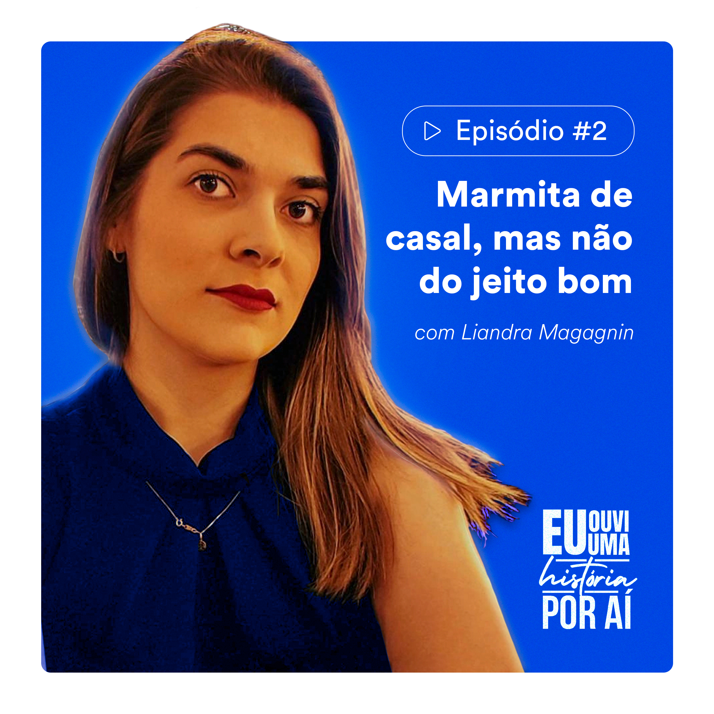 EP #2 - Marmita de casal, mas não do jeito bom (com Liandra Magagnin) episode artwork