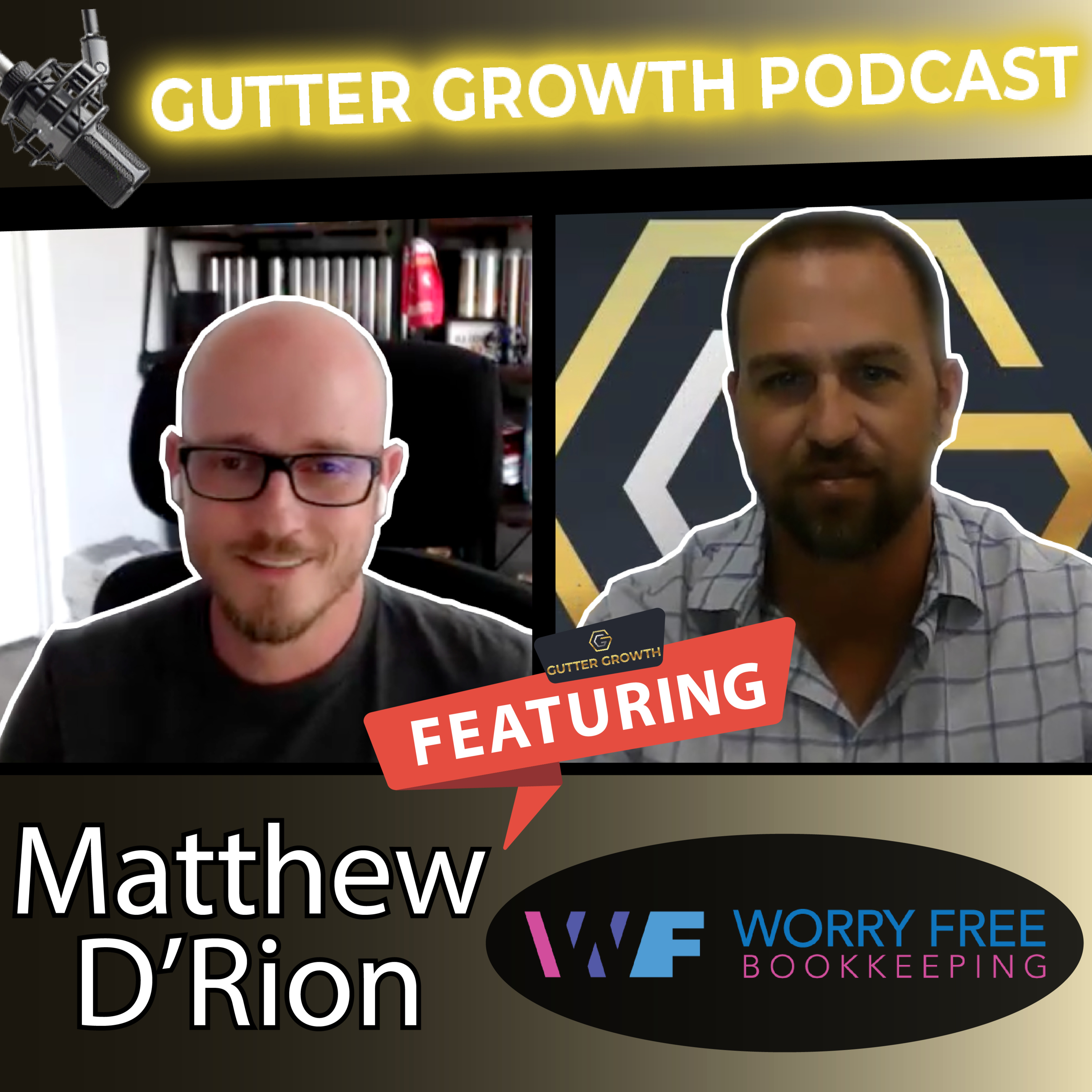 Gutter Growth Podcast | Tim Crouch interviews Matthew D’Rion - Co-Founder of Worry Free Bookkeeping episode artwork