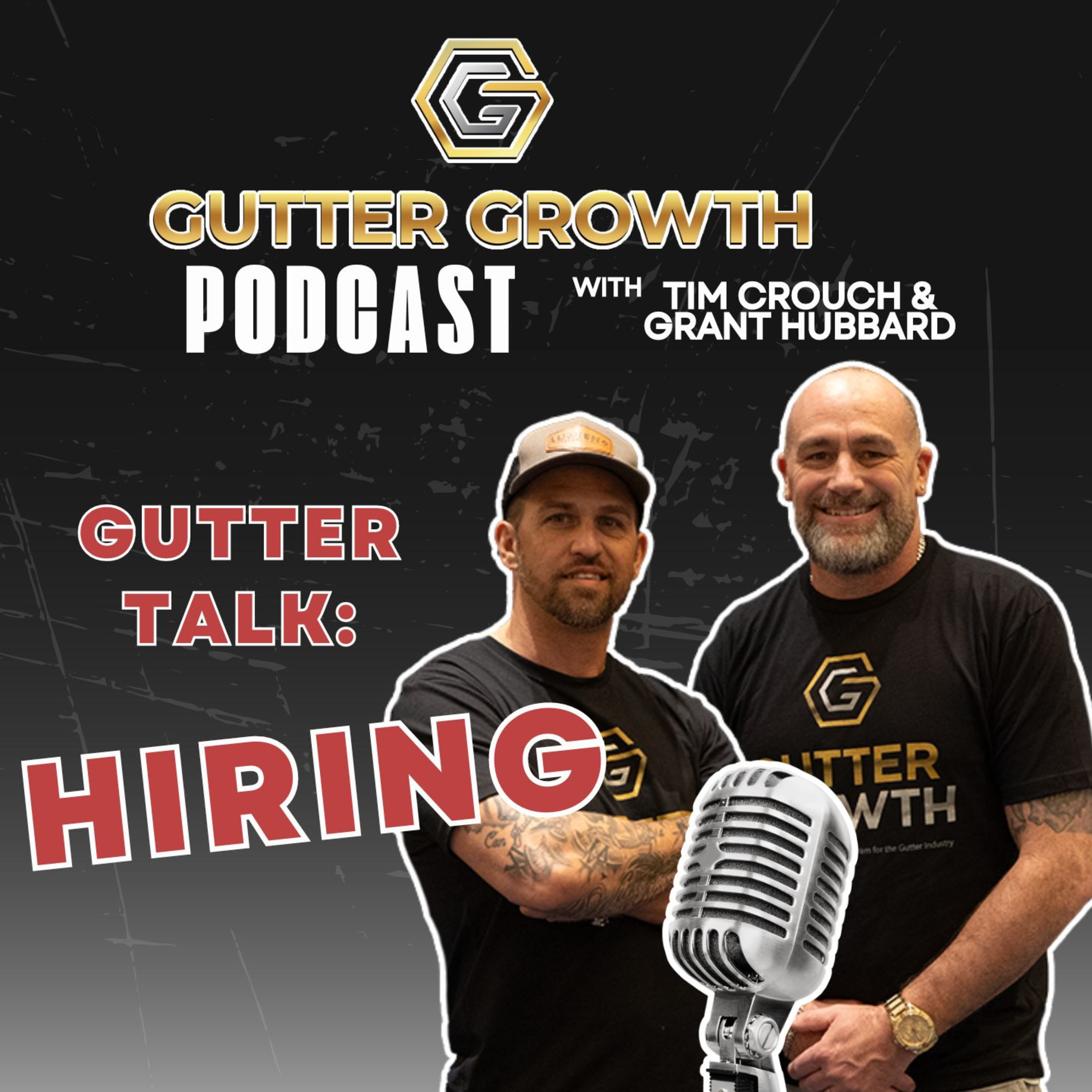 Gutter Talk: Hiring | #GutterGrowthPodcast with Tim Crouch & Grant Hubbard episode artwork