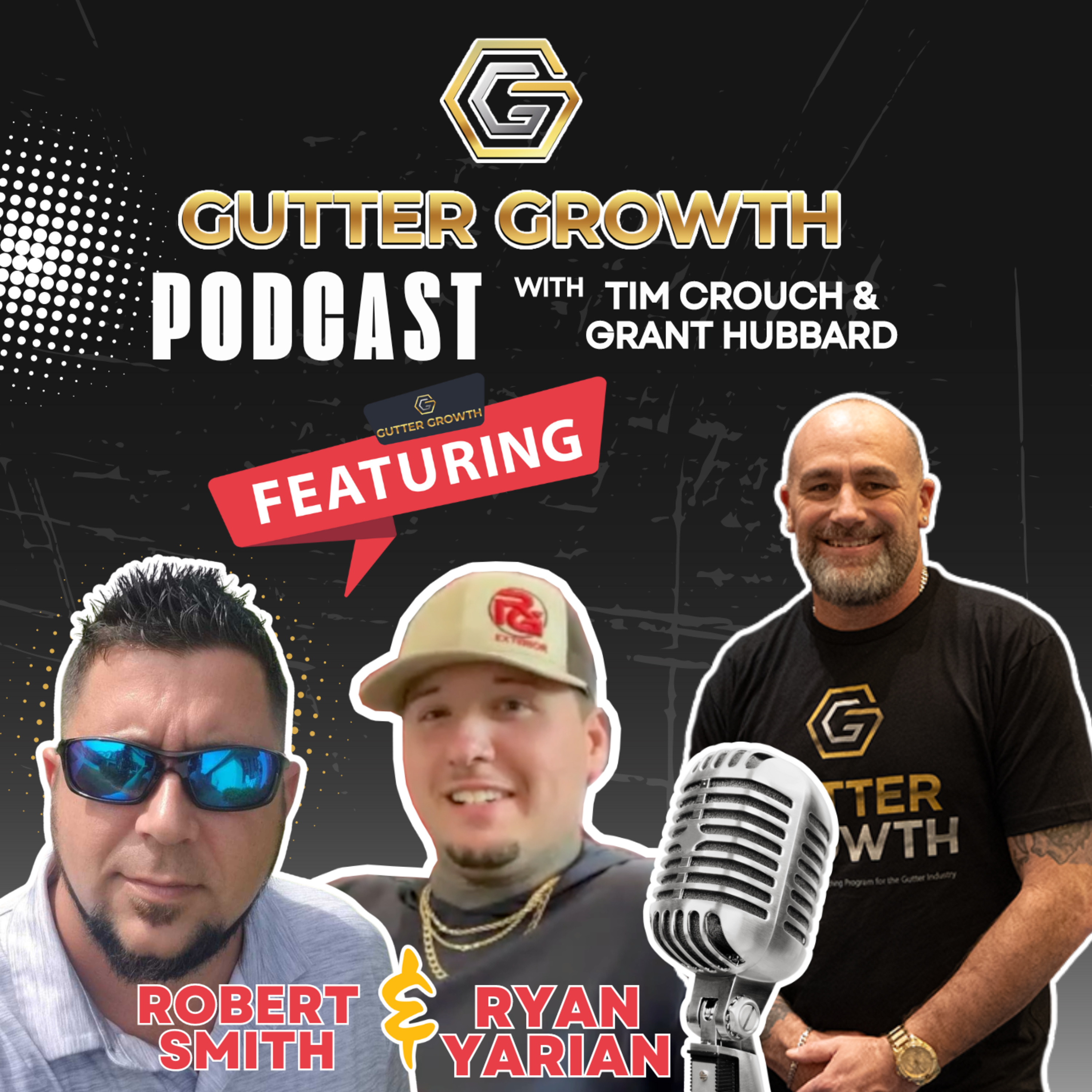 Grant Hubbard Talks Gutters with Robert Smith & Ryan Yarian | Gutter Growth Podcast episode artwork