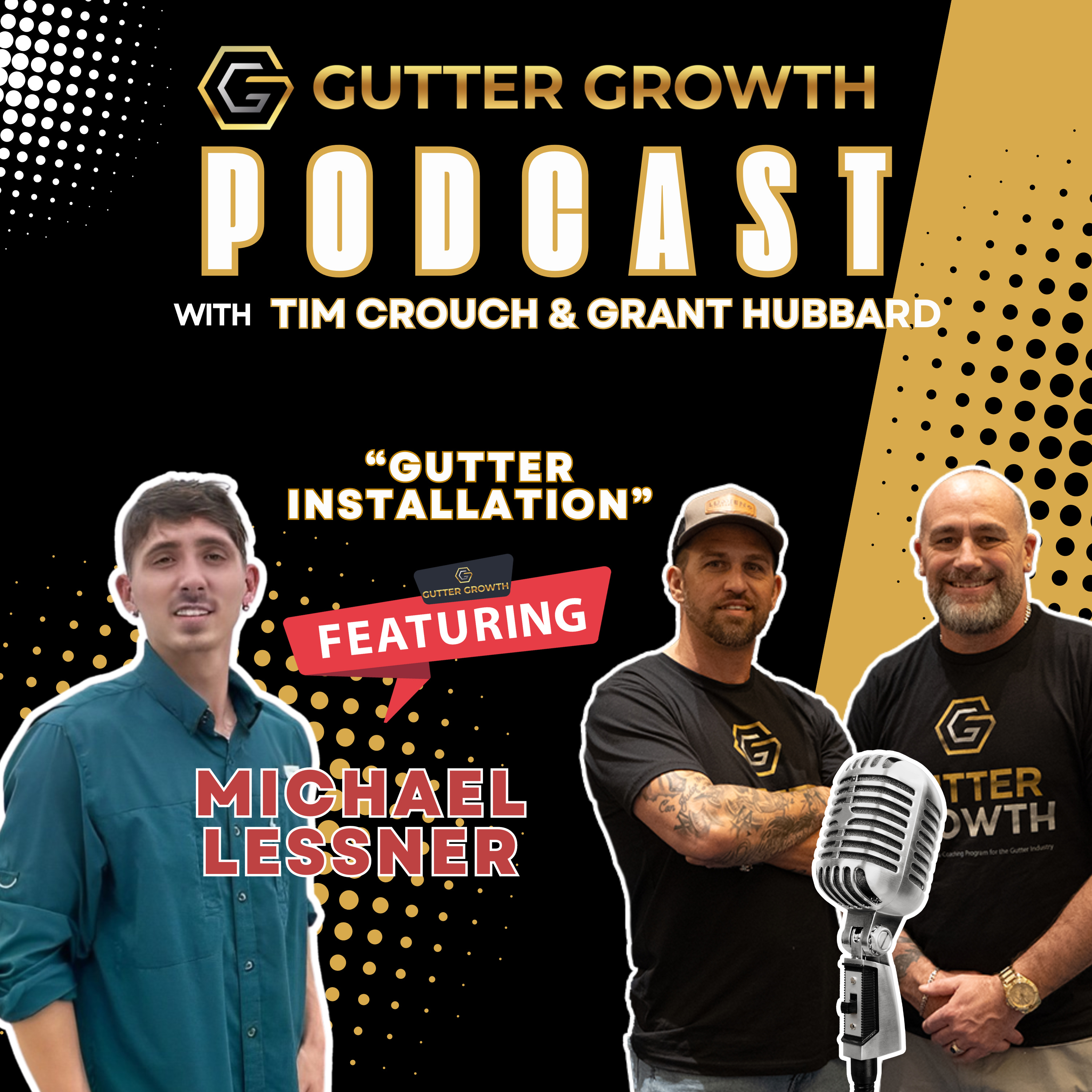 Gutter Growth Podcast | Grant talks with Michael Lessner (former employee) about Gutter Installation episode artwork