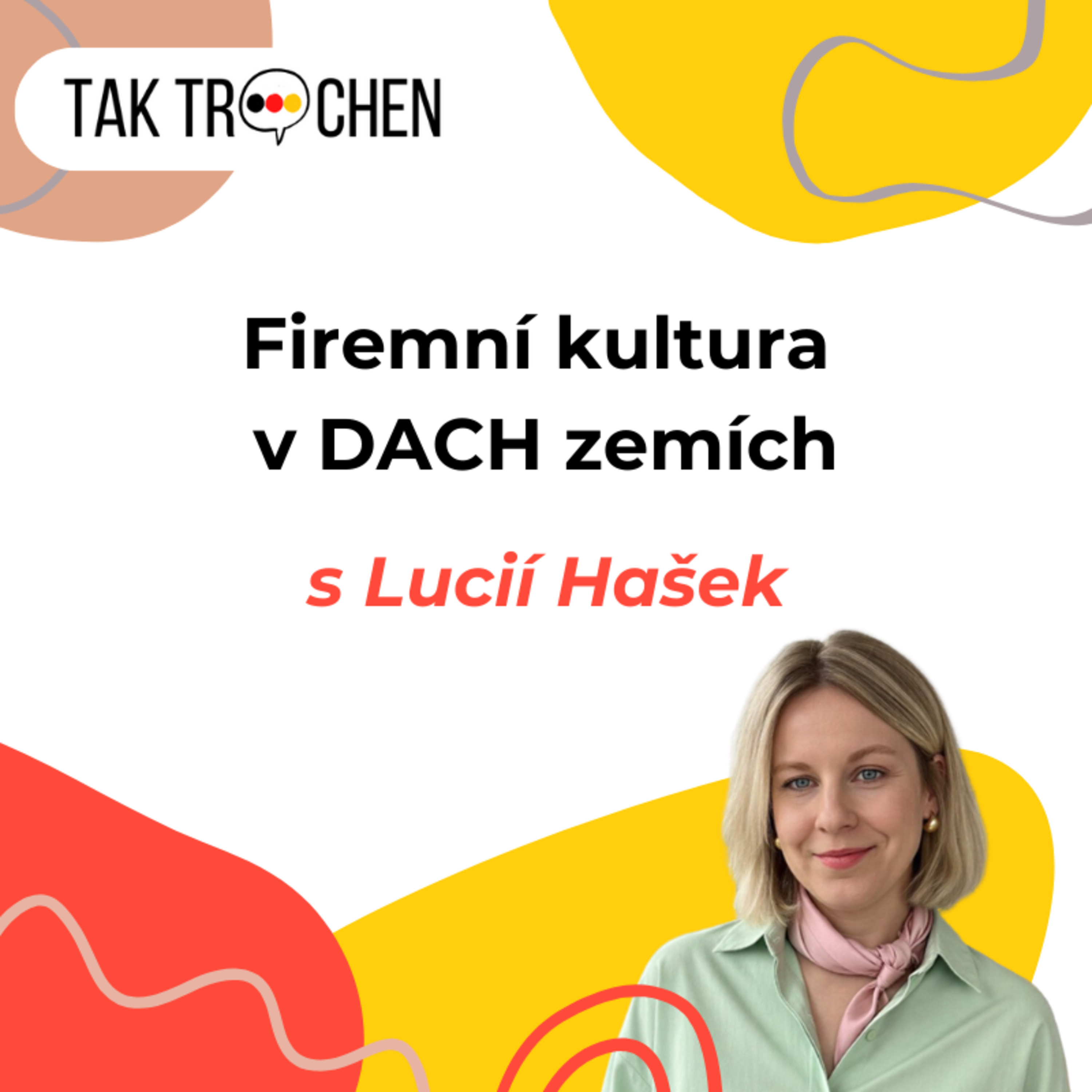 115. 🇨🇿 Firemní kultura v DACH zemích – krok za krokem s Lucií Hašek