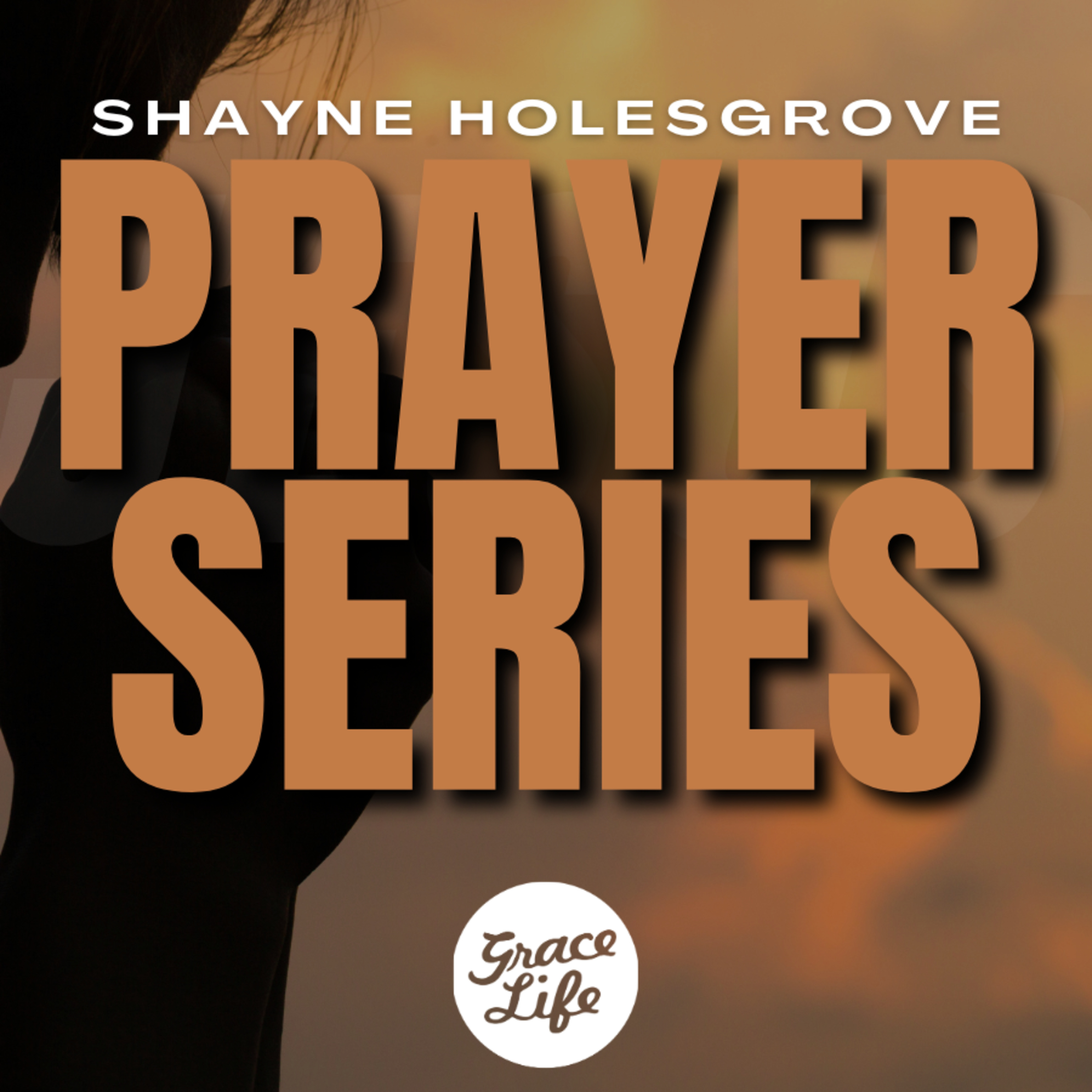 01: God always answers prayer - Prayer Series - Shayne Holesgrove episode artwork