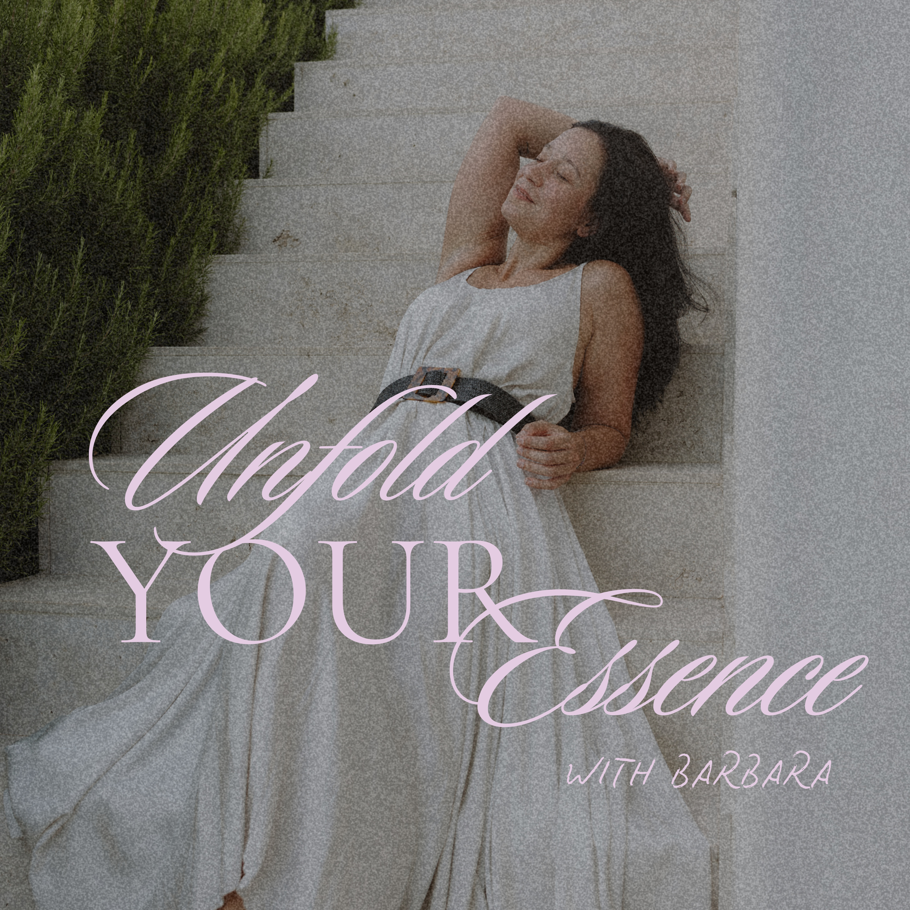 Unfold your Essence with Barbara
