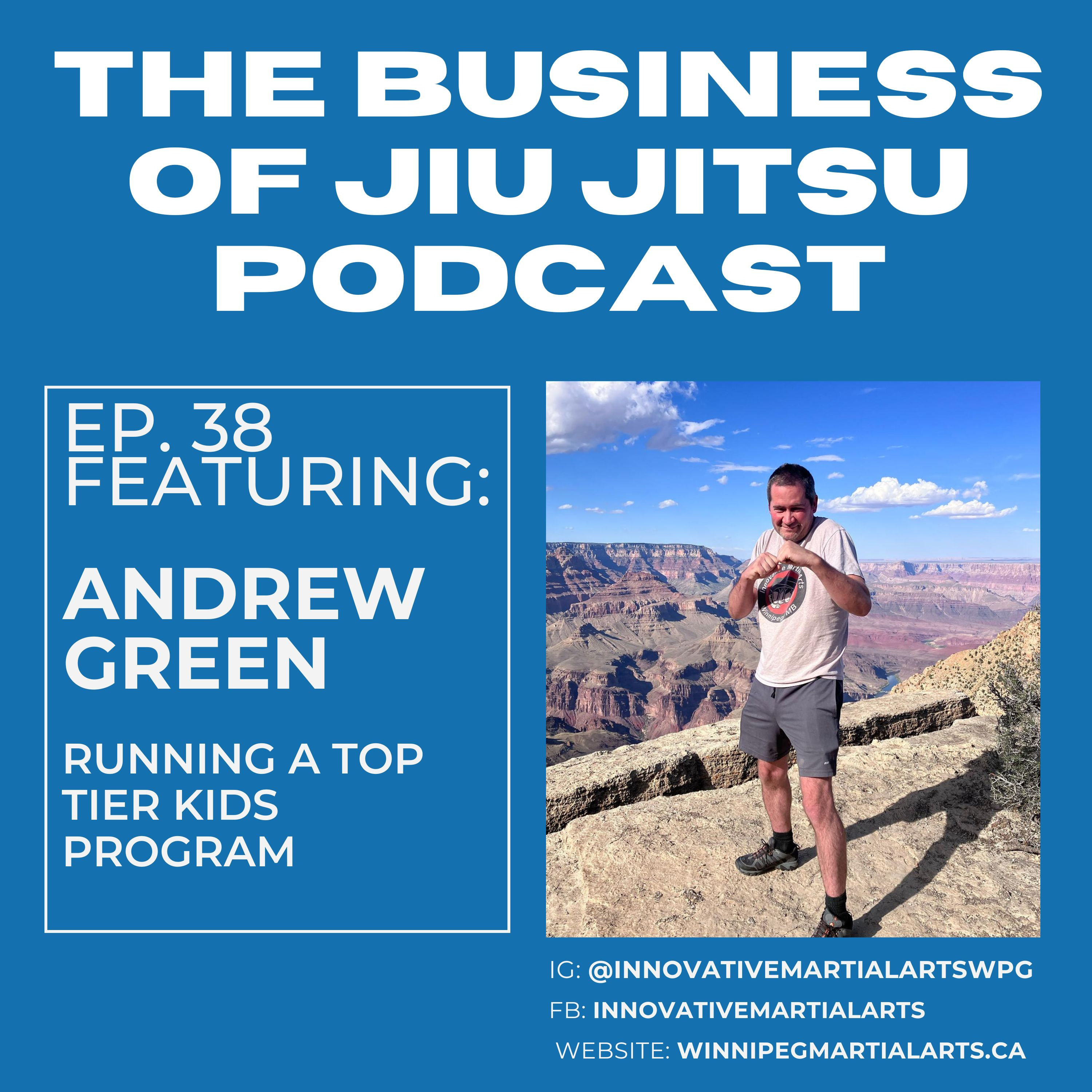 Ep. 38 - Andrew Green - Innovative Martial Arts  episode artwork