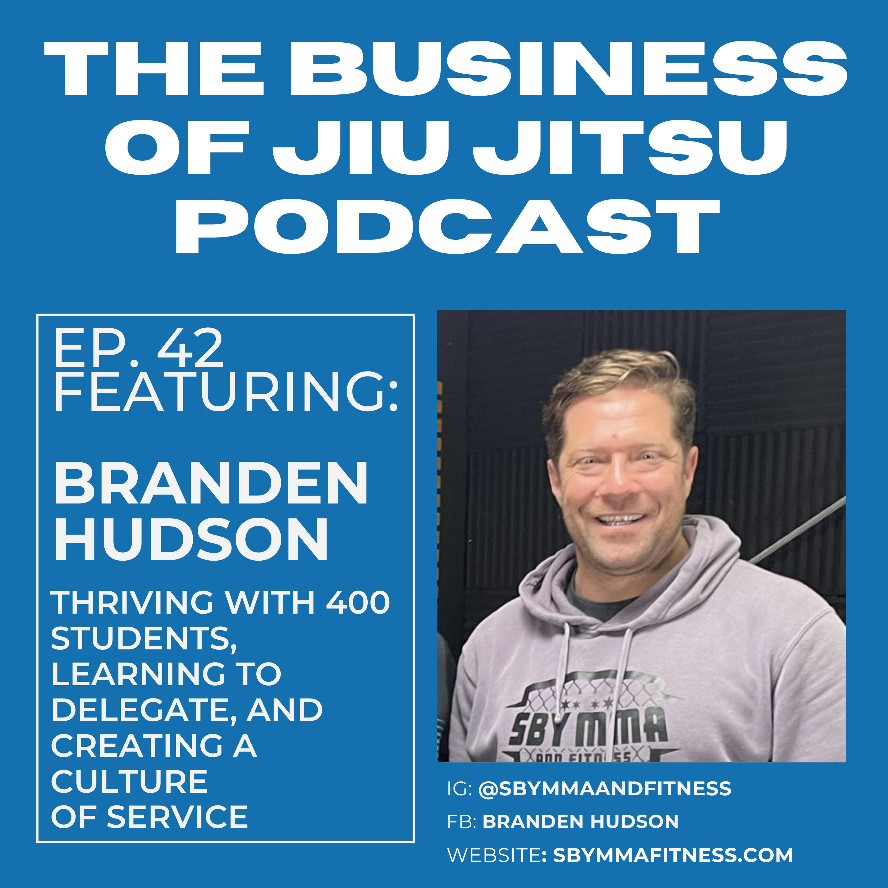 Ep. 42 - Branden Hudson - SBY MMA and Fitness episode artwork