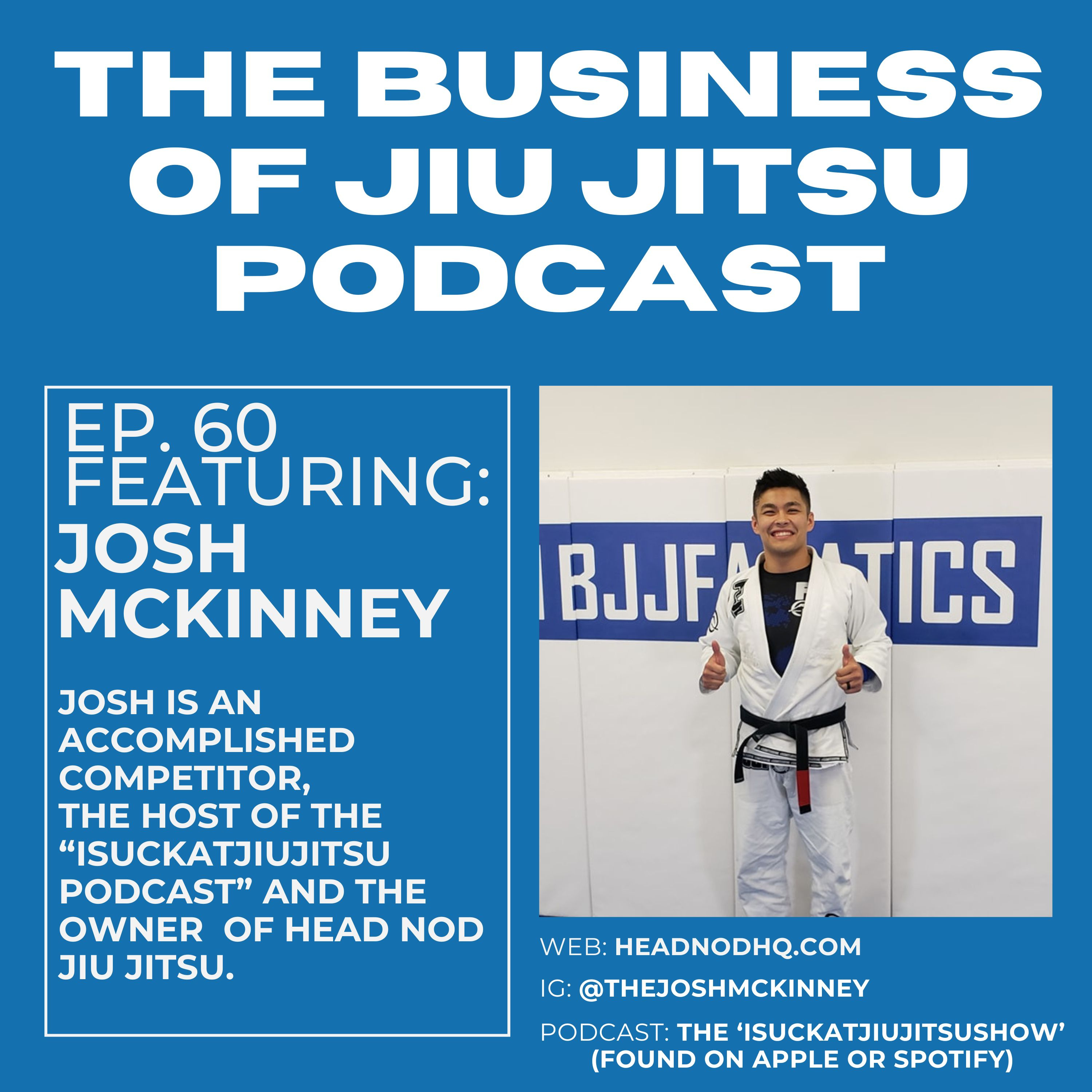 Ep. 60 - Josh Mckinney - Competitor, Academy Owner, Podcaster! episode artwork