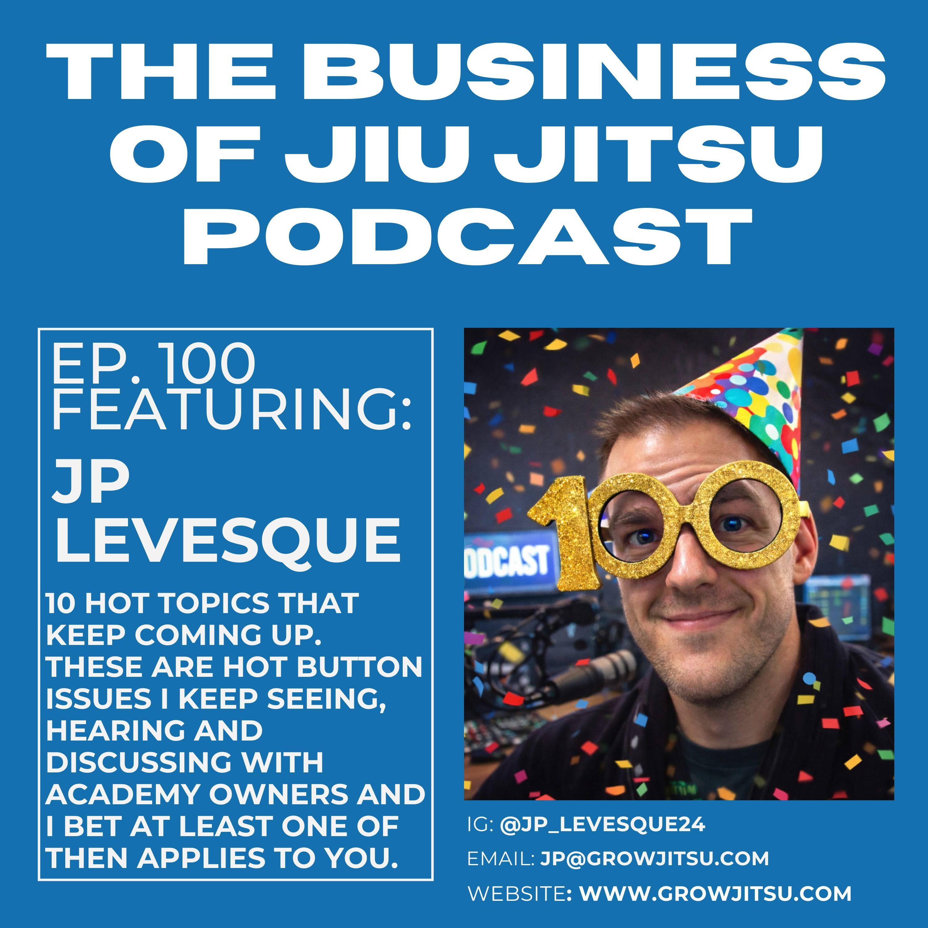Ep. 100 - 10 hot button issues for BJJ academies that just keep coming up episode artwork