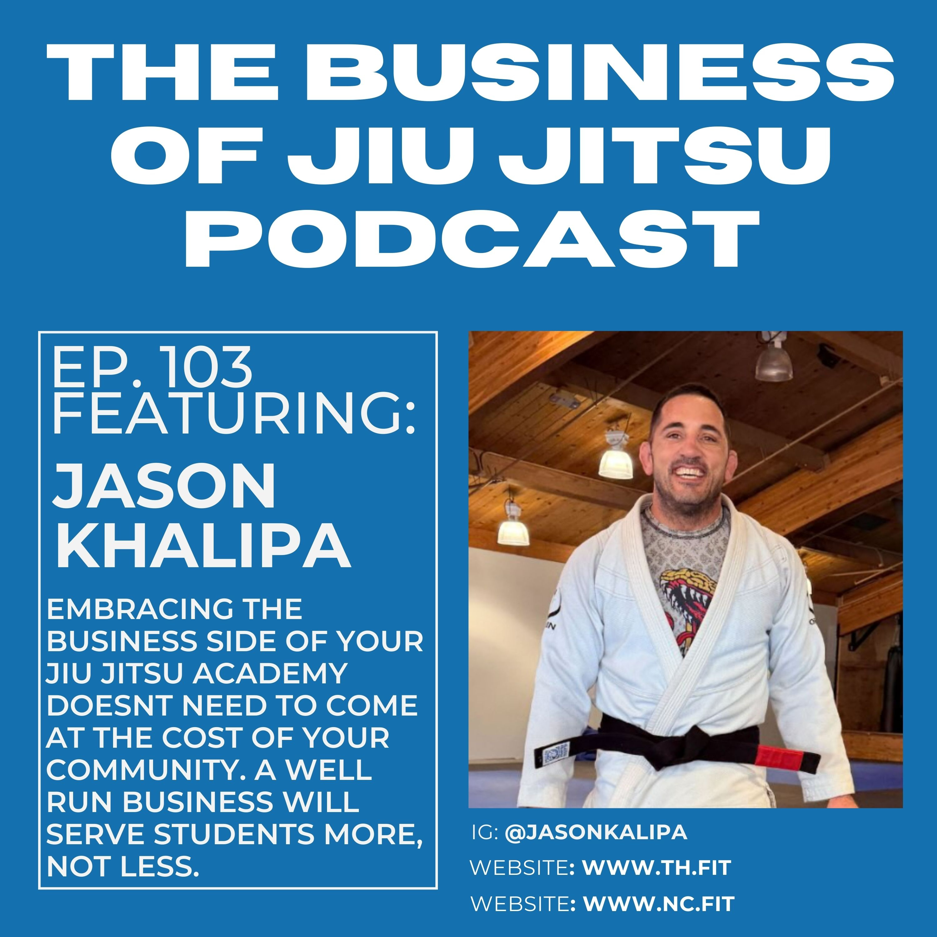 Ep. 103 - Jason Khalips - Embracing your BJJ Gym as a Business episode artwork