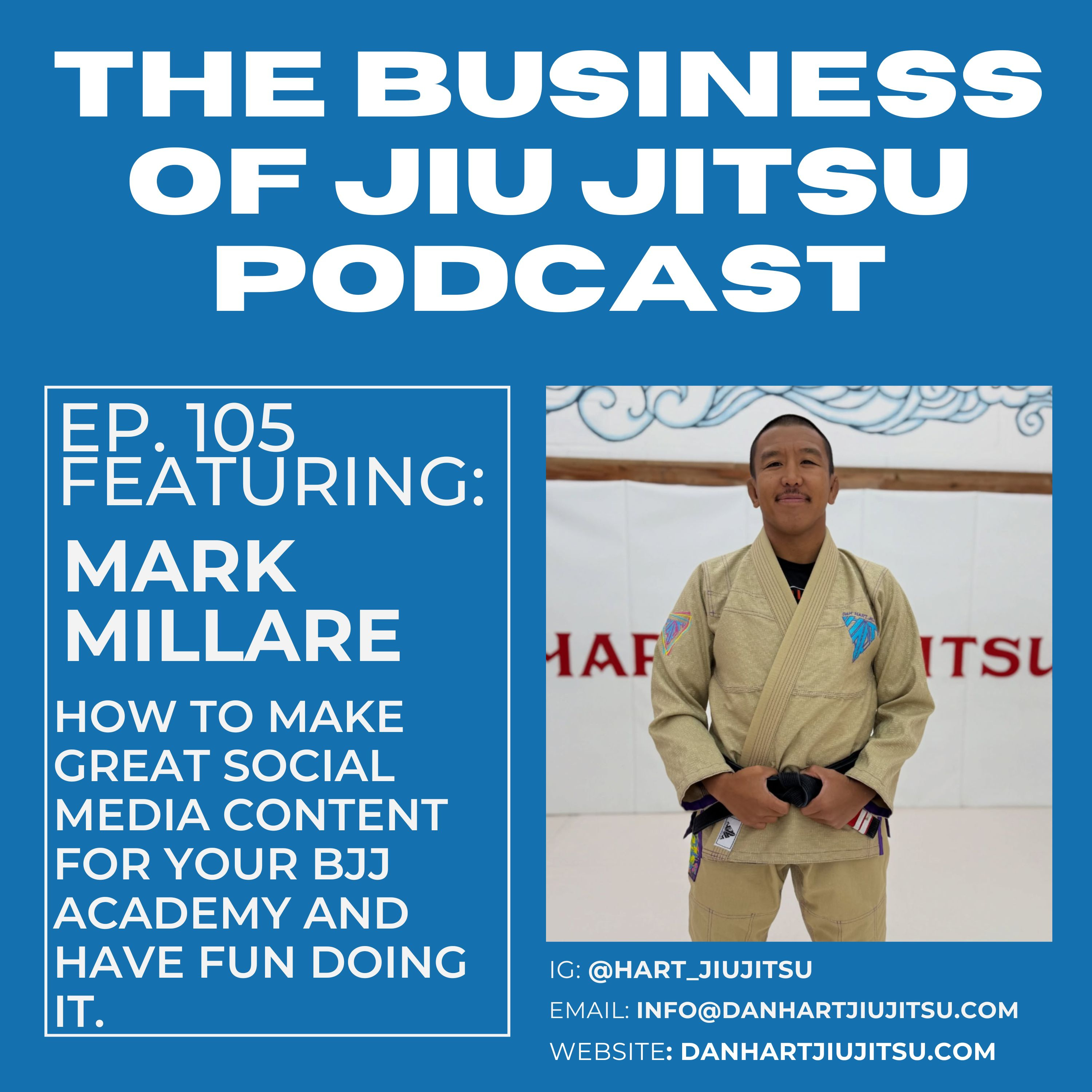Ep. 105 - Mark Millare - Hart Jiu Jitsu - How to make social media content that doesn't suck for your BJJ Gym episode artwork