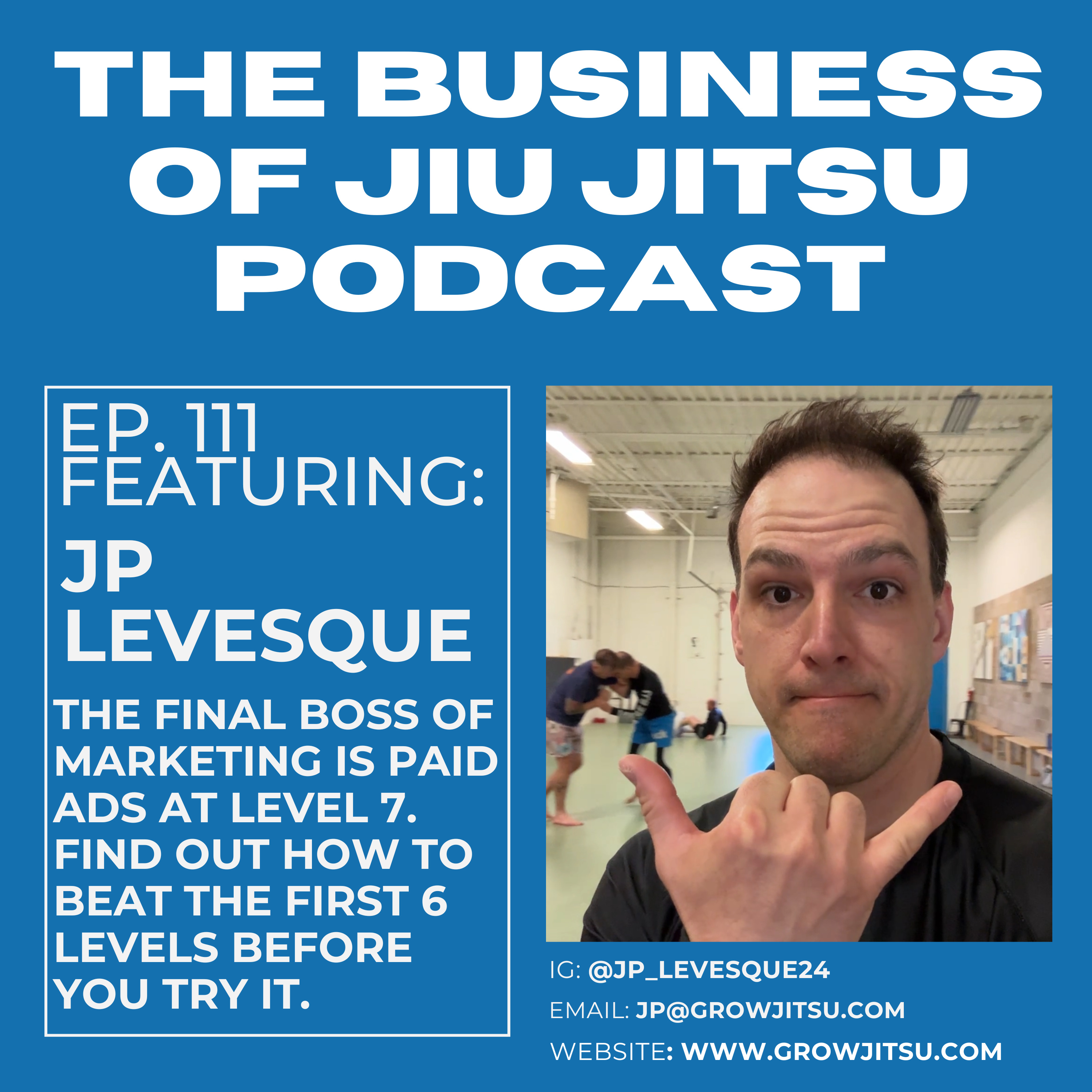 Ep. 111 - The 7 levels of marketing for BJJ Gyms and how to get to the final boss! episode artwork
