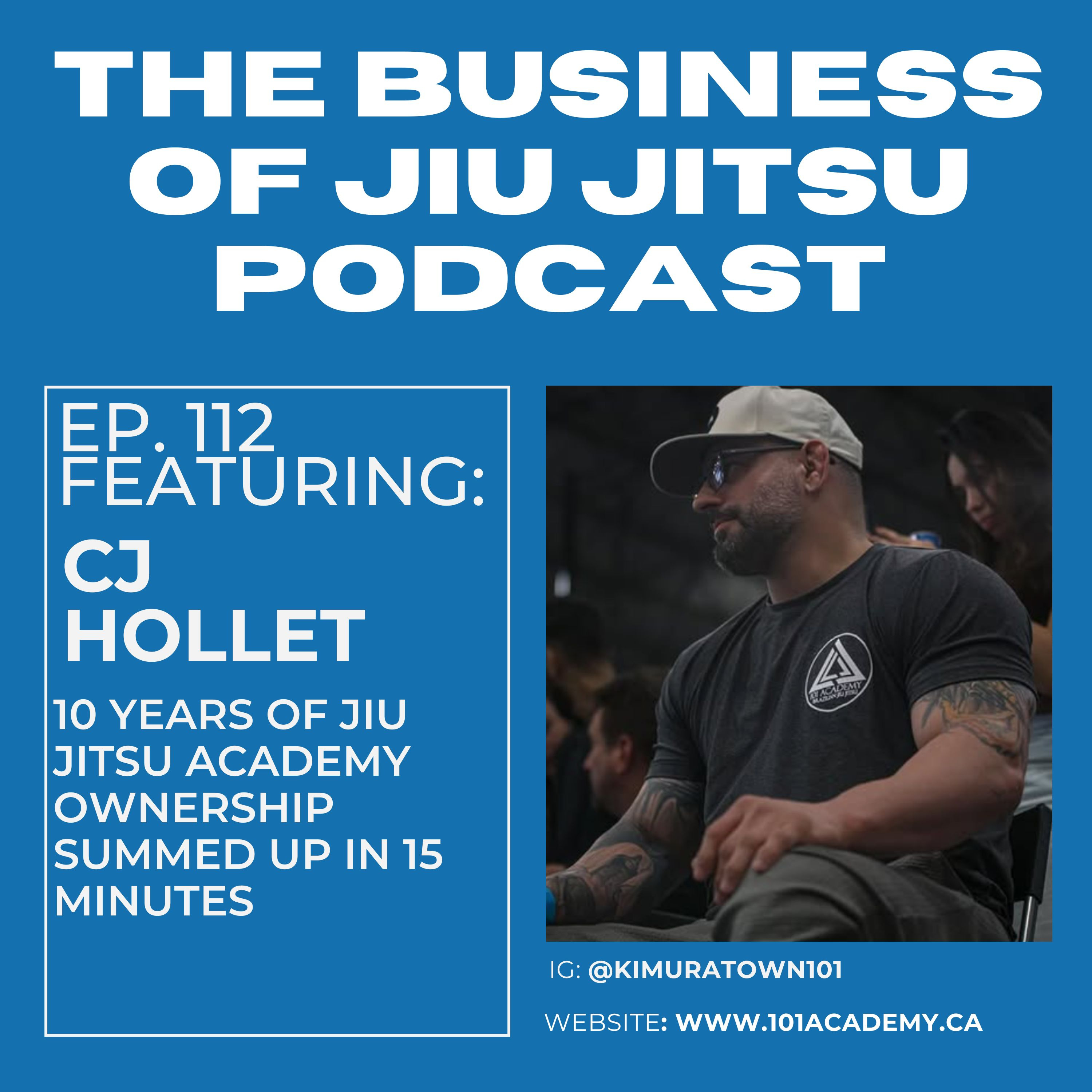 Ep. 112 - 10 Years of BJJ Academy Ownership with CJ Hollett episode artwork