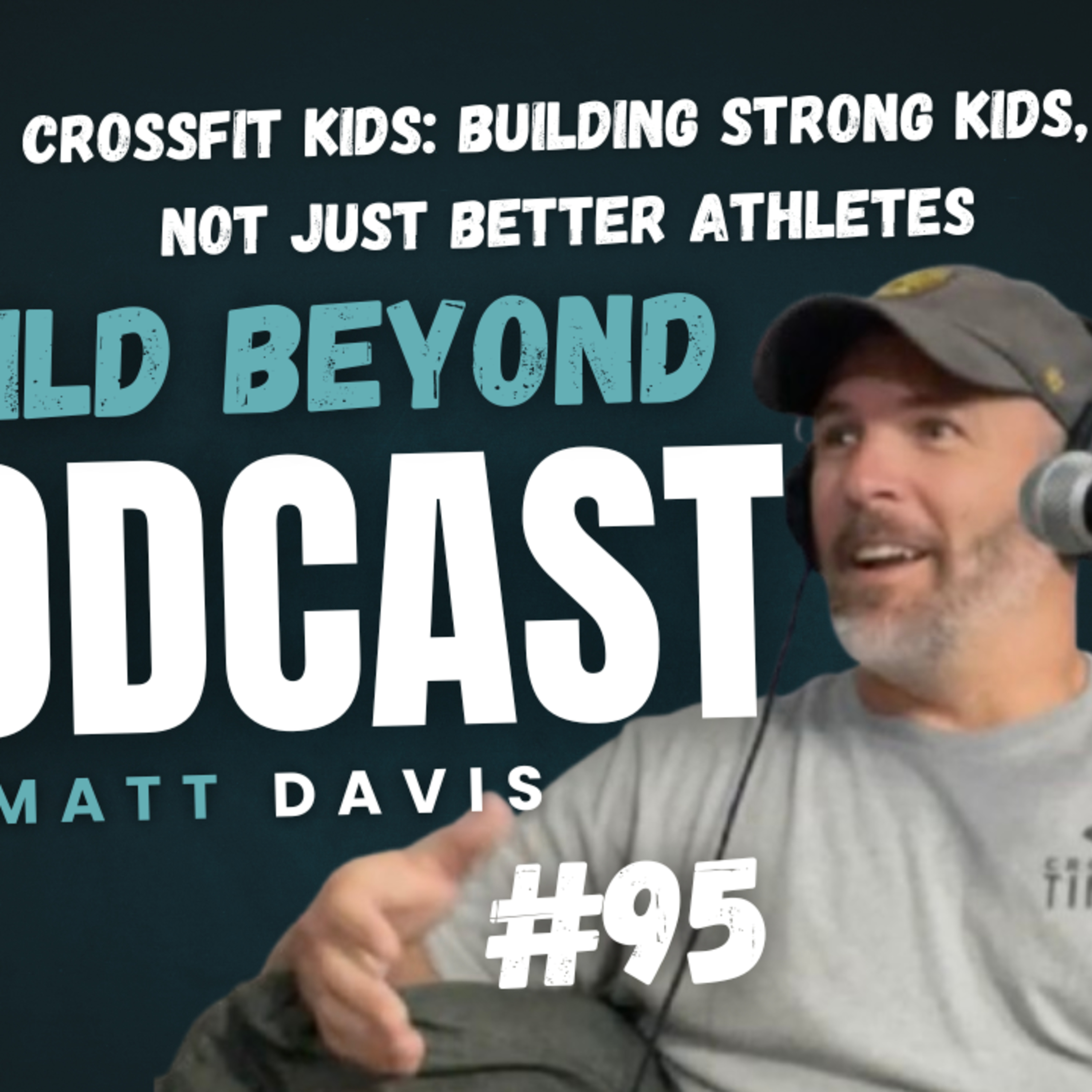 #95 - CrossFit Kids: Building Strong Kids, Not Just Better Athletes with Matt Davis episode artwork