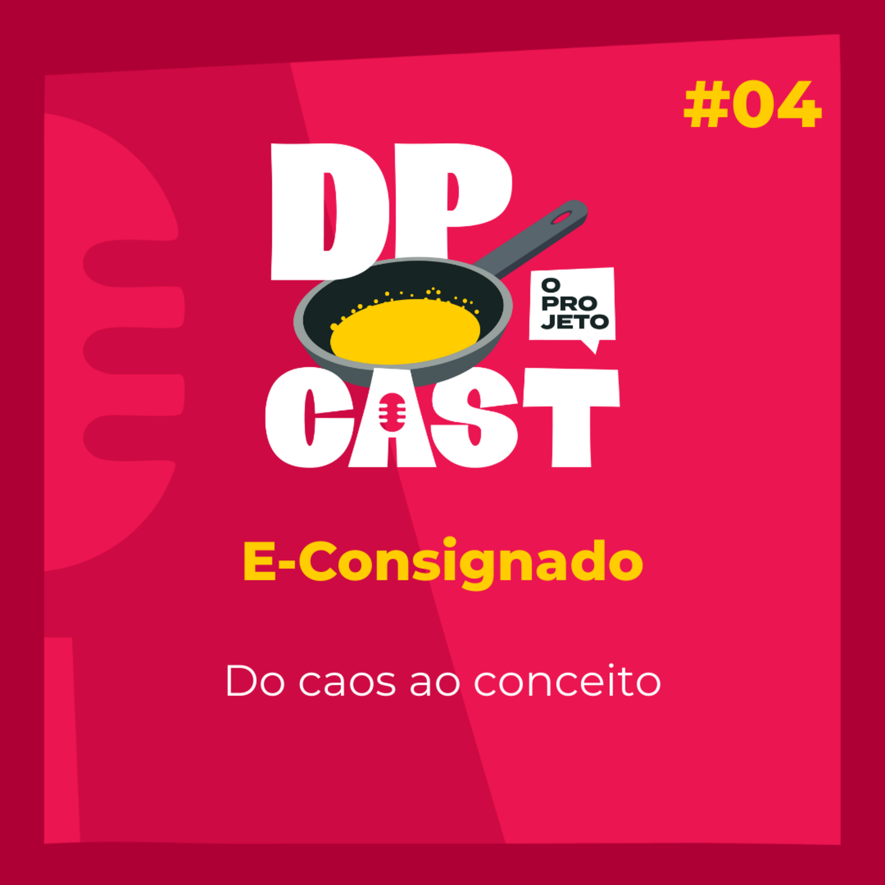 #4 E-Consignado - Do caos ao conceito episode artwork