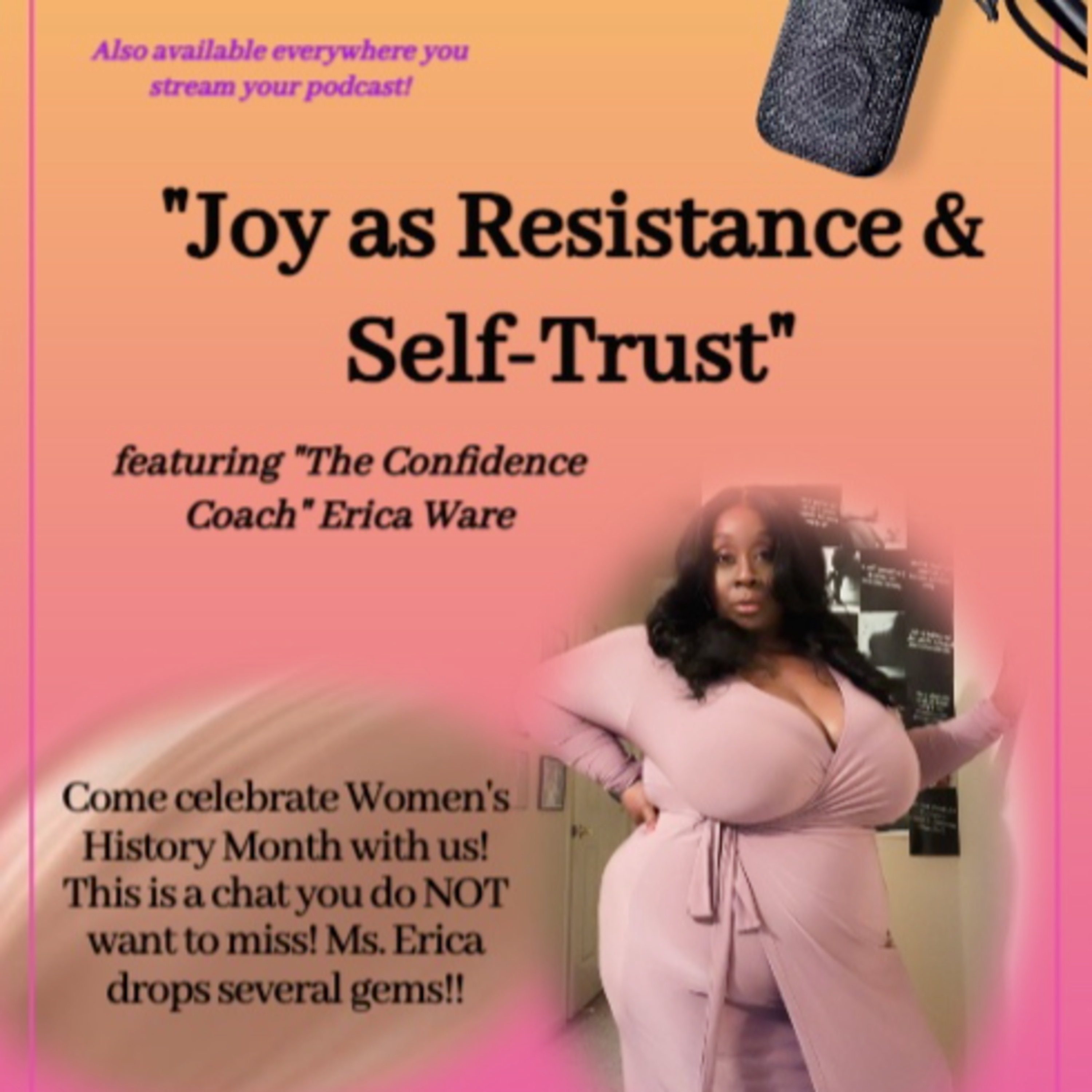 Season 3, Episode 3: Joy as Resistance & Self-Trust w/Erica Ware, The Confidence Coach