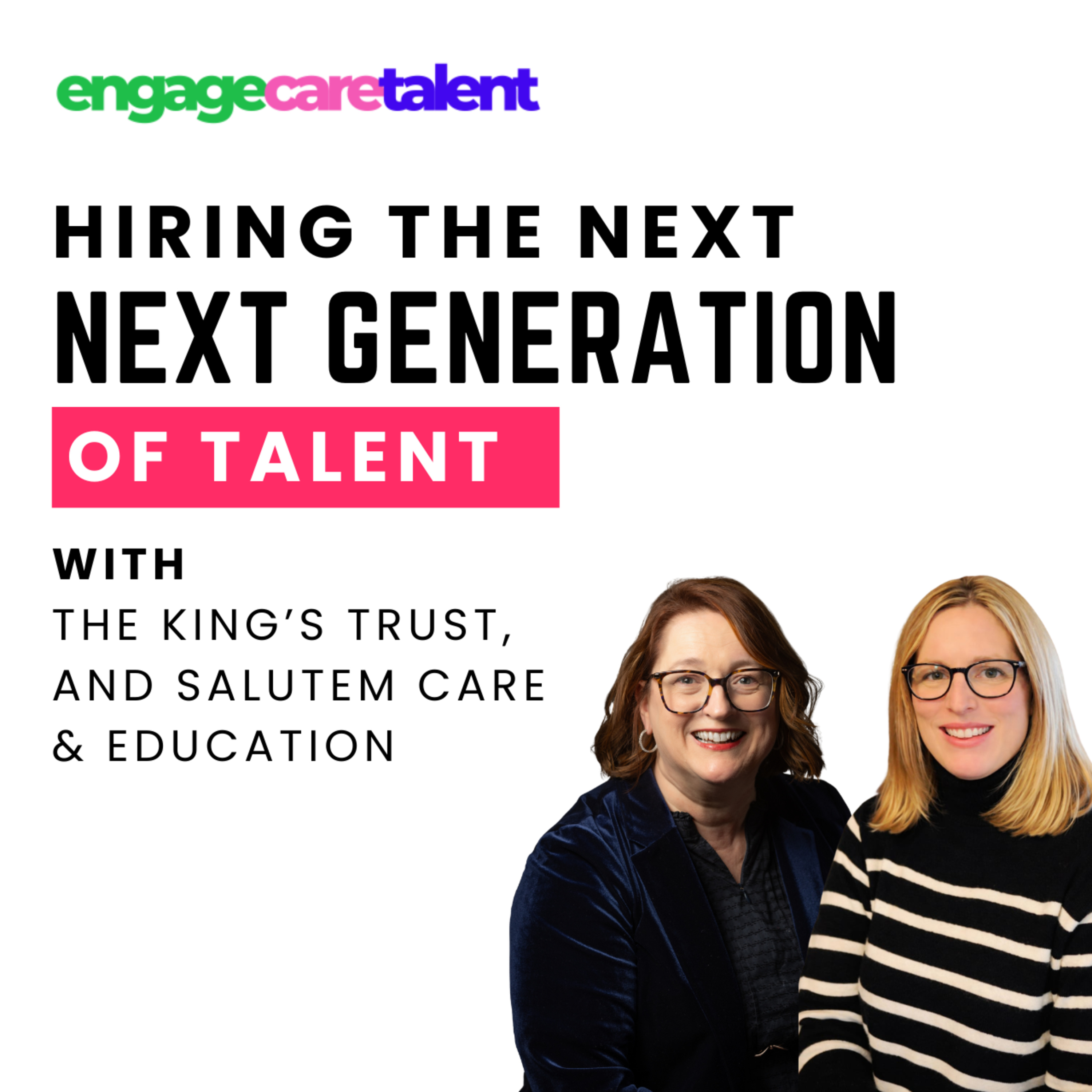 Hiring the Next Generation of Talent | King’s Trust + Salutem Care & Education | Engage Care Talent