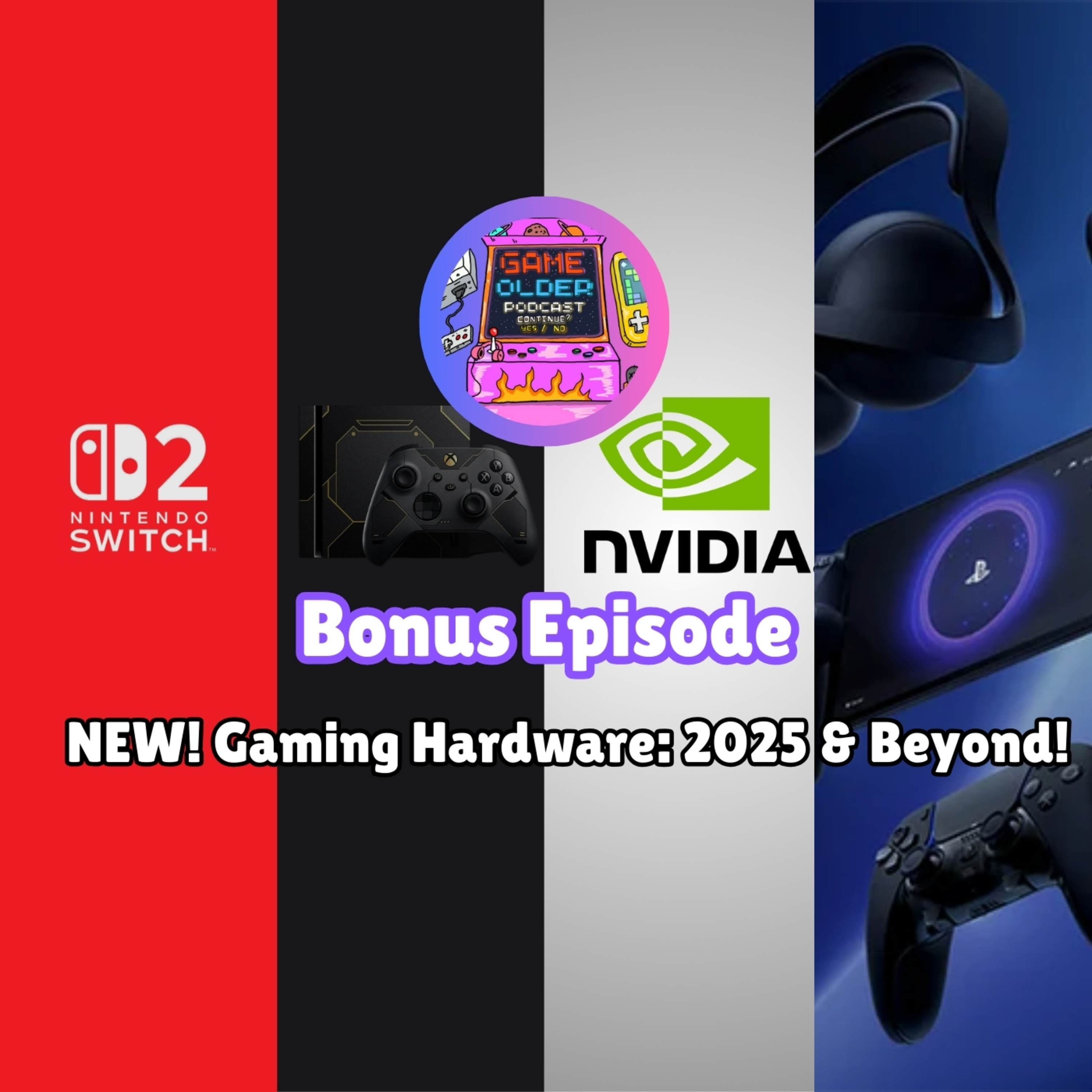 Bonus Episode - Switch 2 Saga! |Xbox`s Future? | Nvidia Ai? | Era of Handhelds & PlayStation portals episode artwork