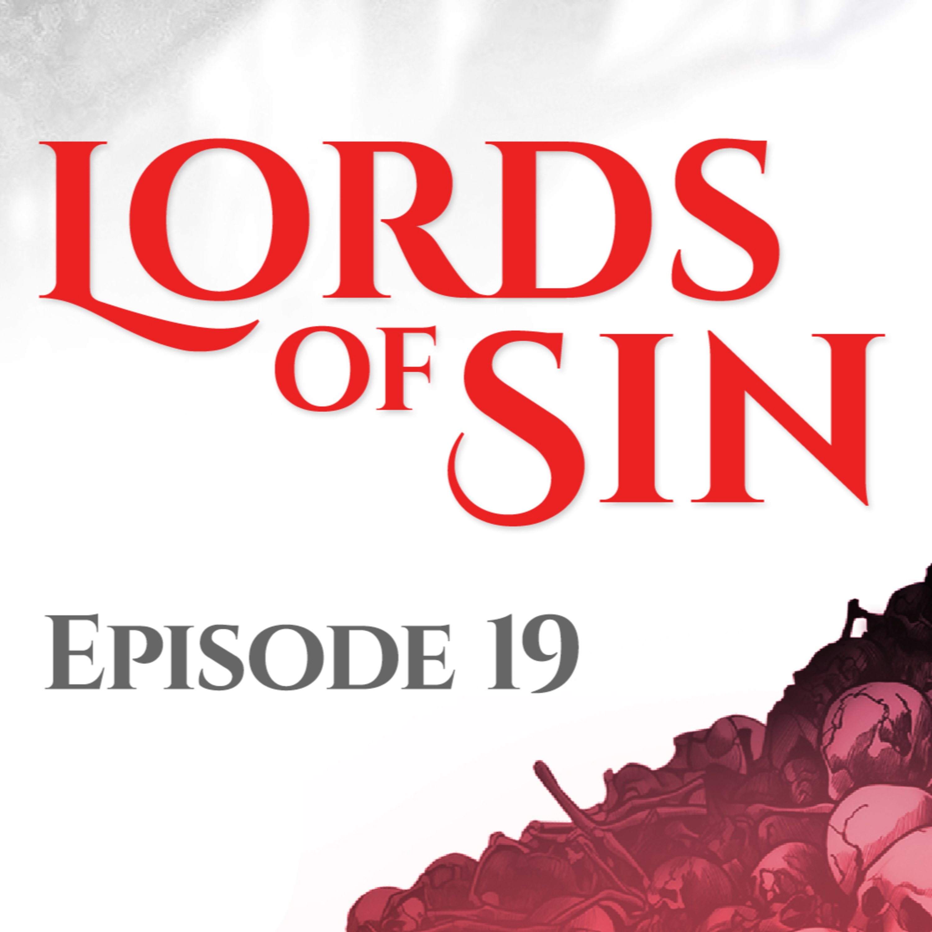 Lords of Sin || Episode 19: "The Blaze of Virtue" episode artwork