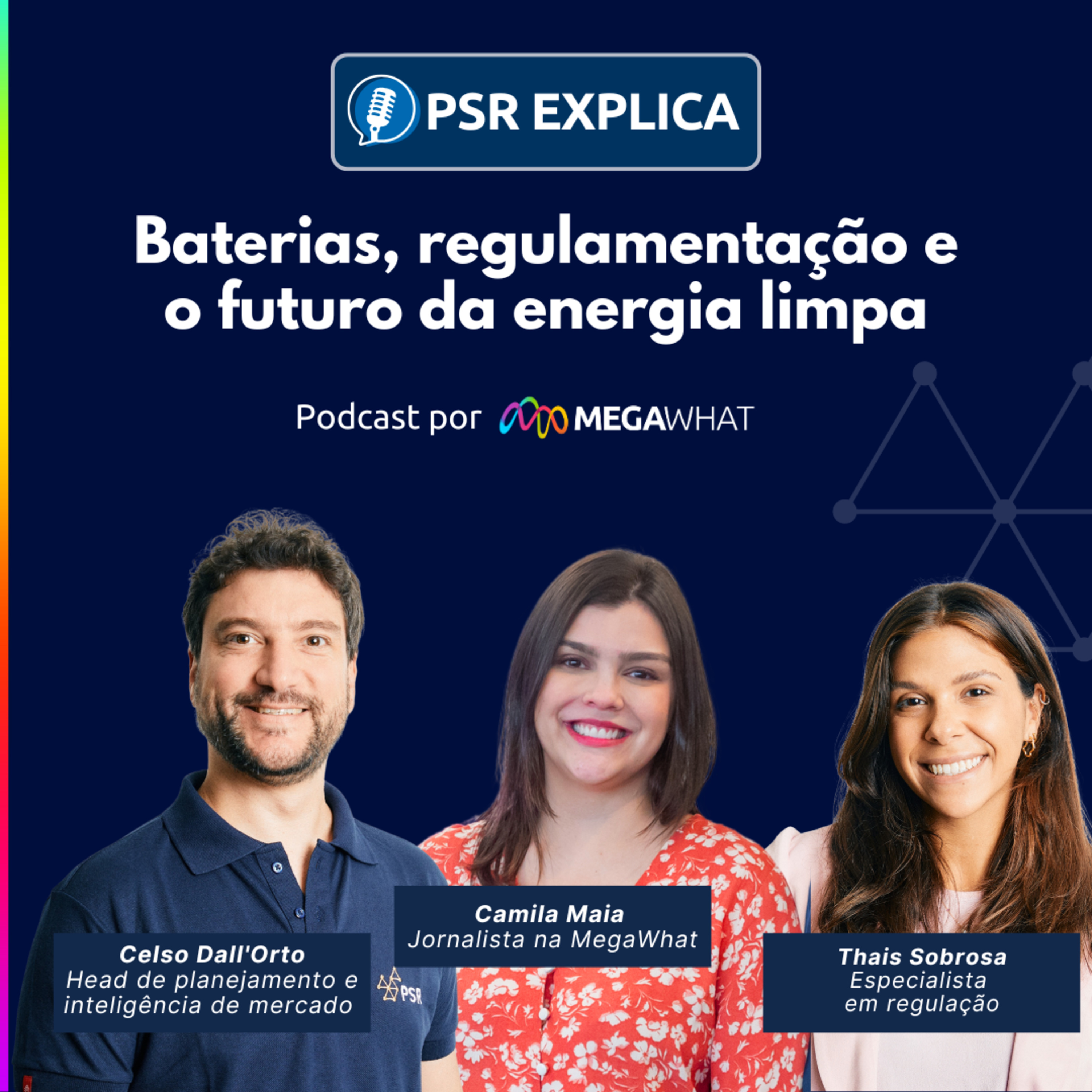 #03 - Baterias, regulamentação e o futuro da energia limpa - PSR explica na MegaWhat episode artwork